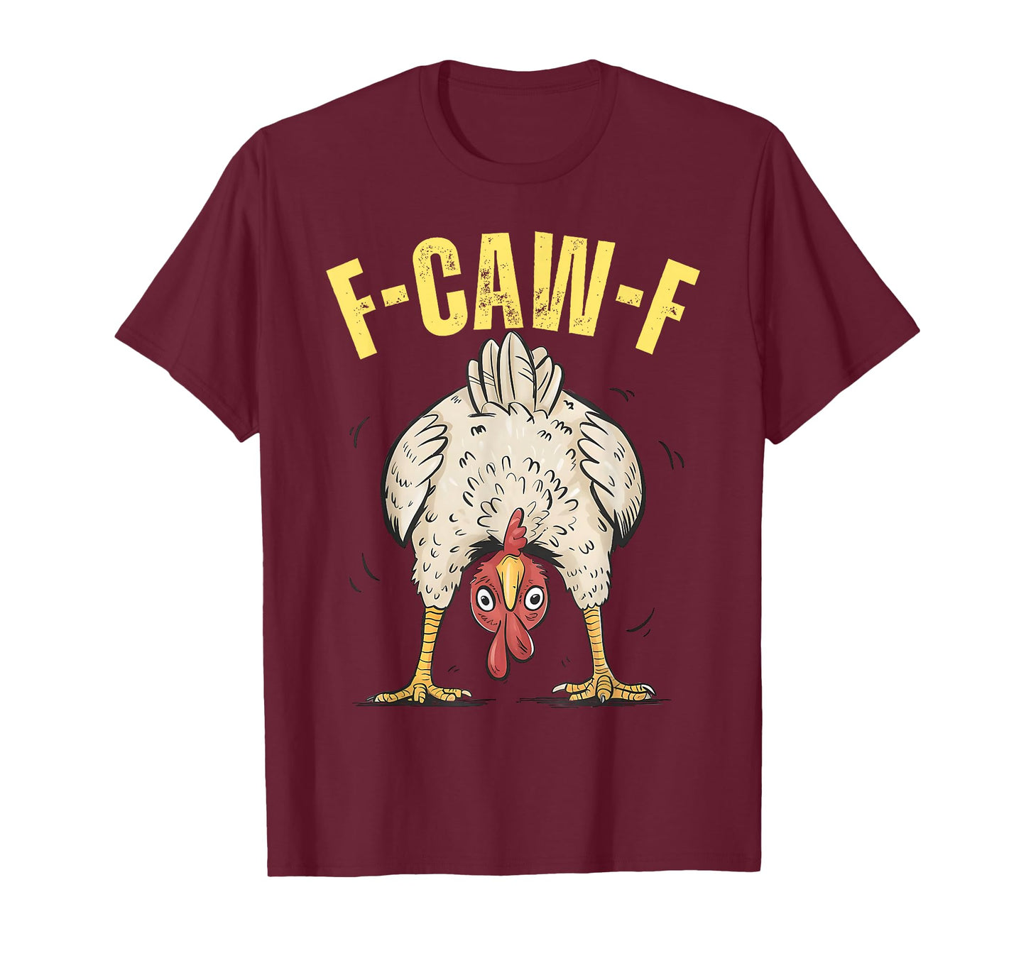 Funny F-Caw-F Chicken FCAWF Chicken T-Shirt