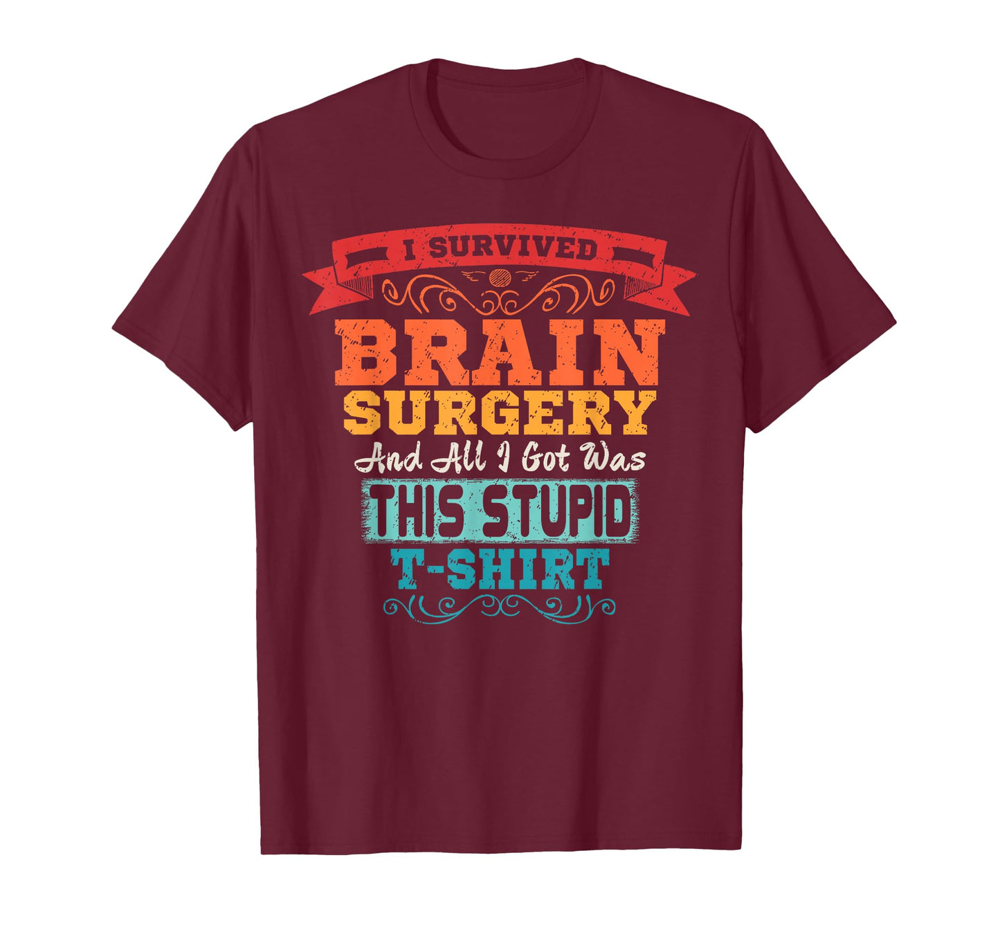 Brain Surgery Shirt Survivor Post Cancer Tumor Recovery Gift T-Shirt