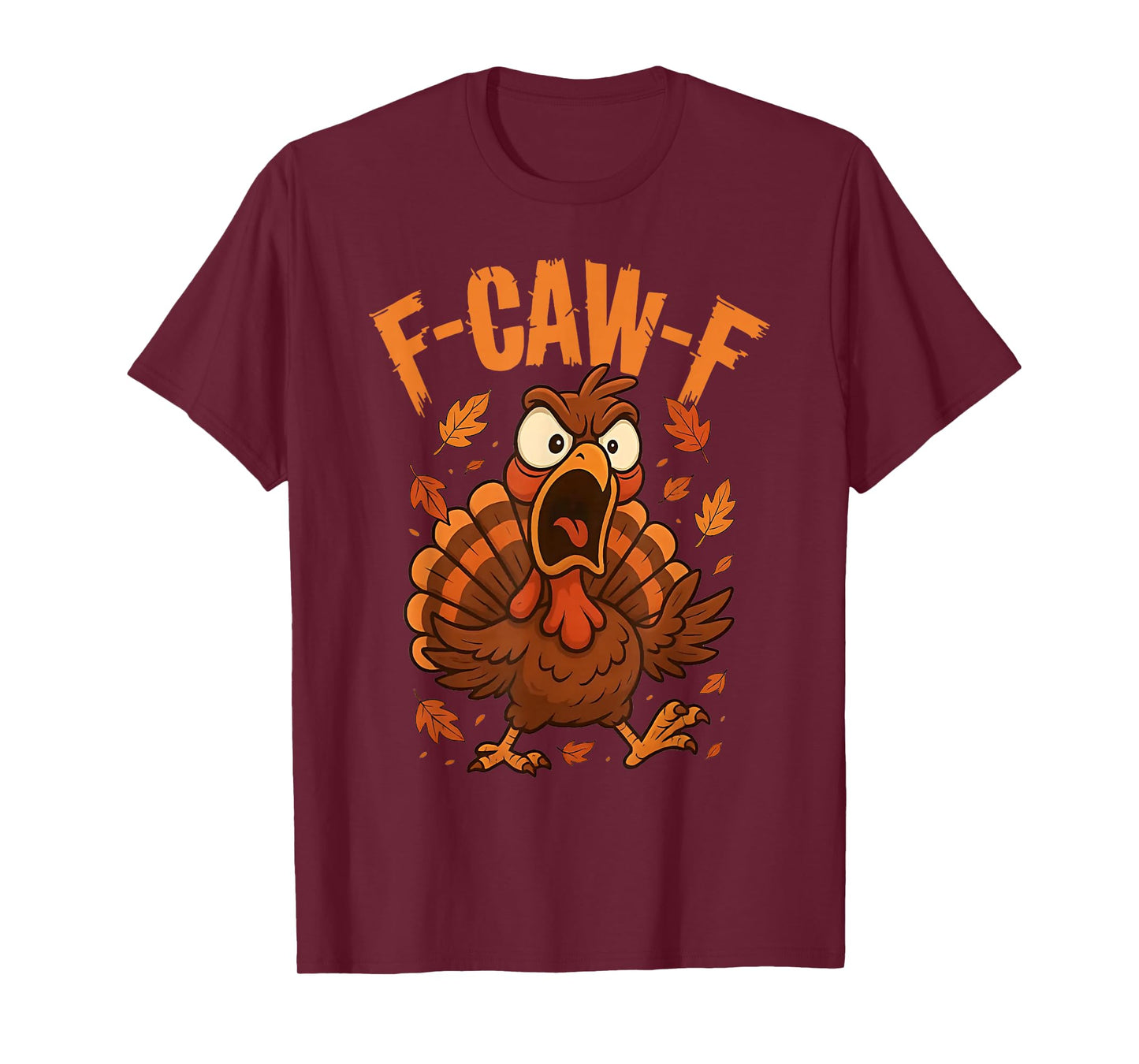 F-Caw-F Funny Thanksgiving Turkey Humor Saying Meme F Caw F T-Shirt