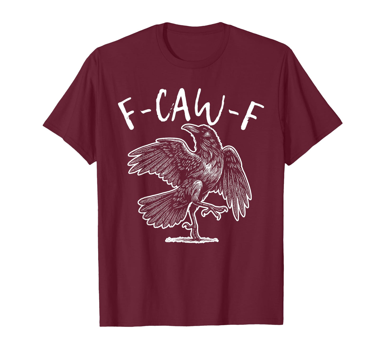 F-Caw-F Crow Funny Raven Black Bird Love Men Women Halloween T-Shirt