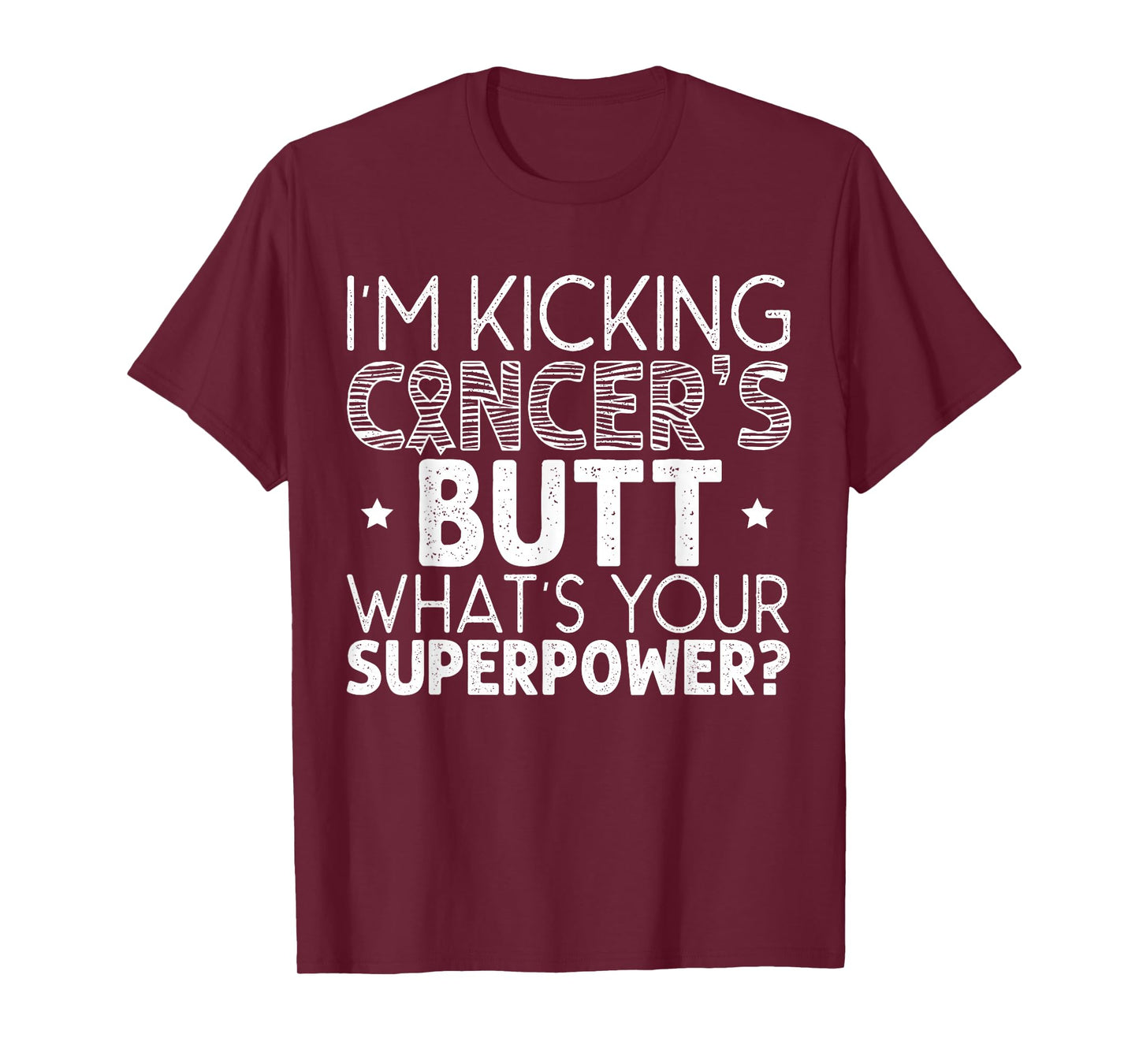 I'm Kicking Cancer's Butt What's Your Superpower T-Shirt
