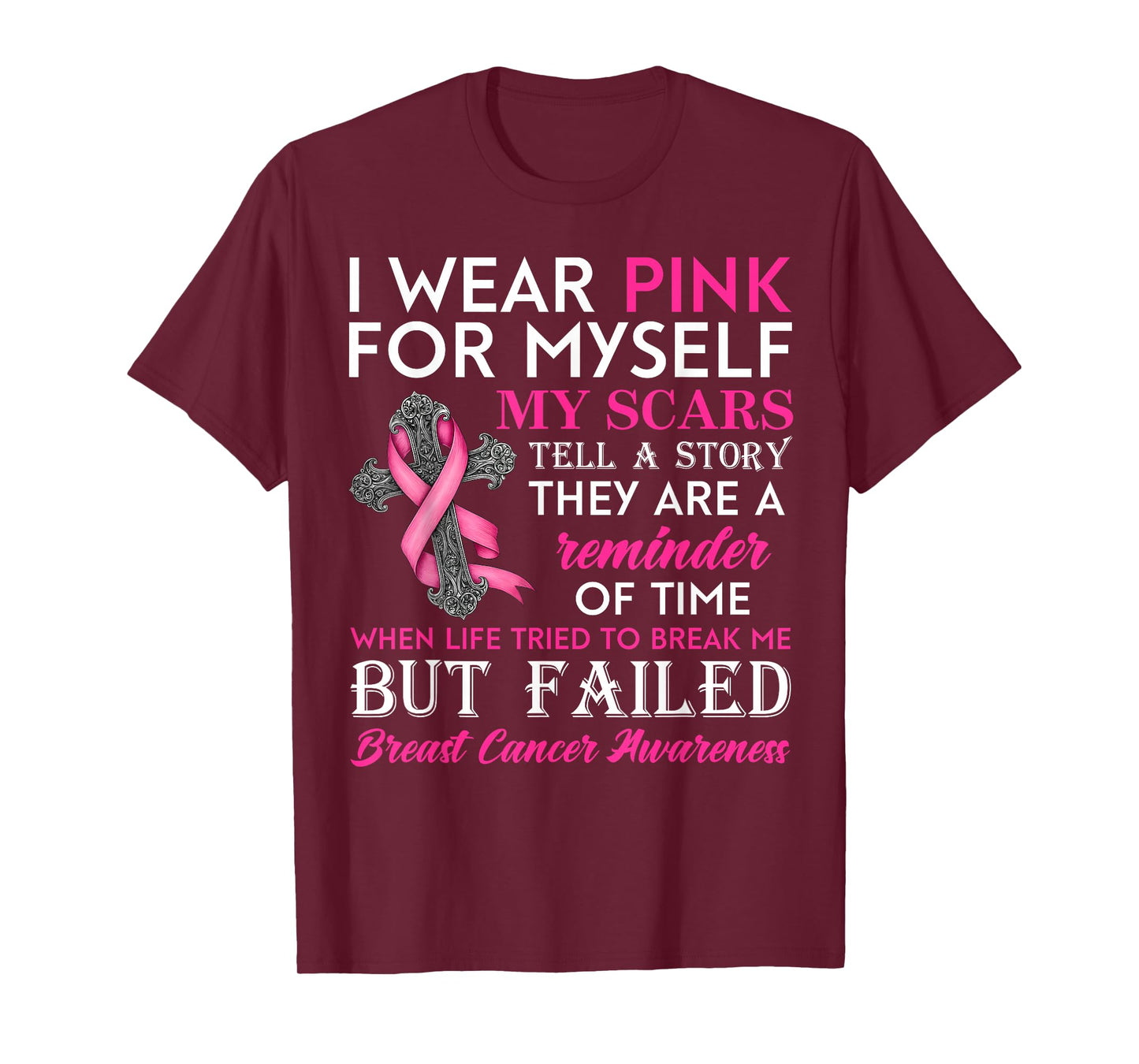 I Wear Pink for Myself My Scars But Failed Breast Cancer T-Shirt