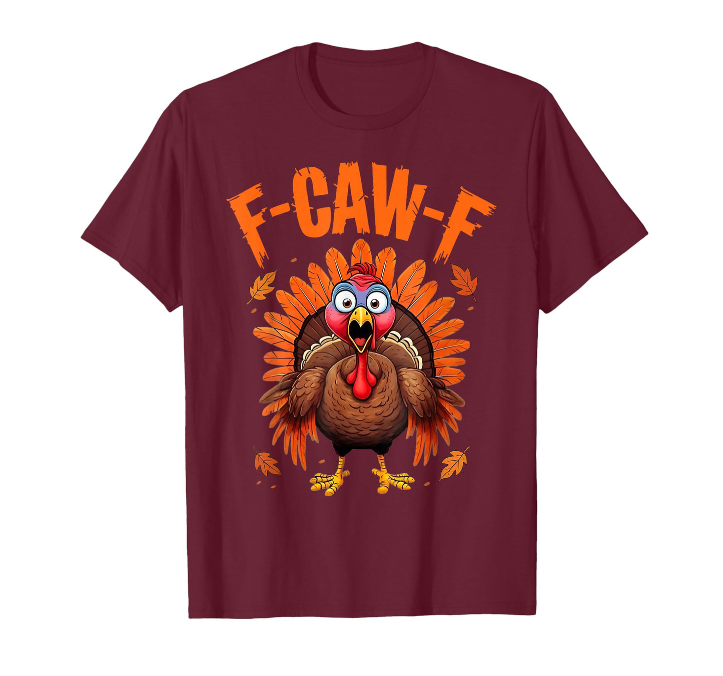 F-Caw-F Funny Thanksgiving Turkey Humor Saying Meme F Caw F T-Shirt