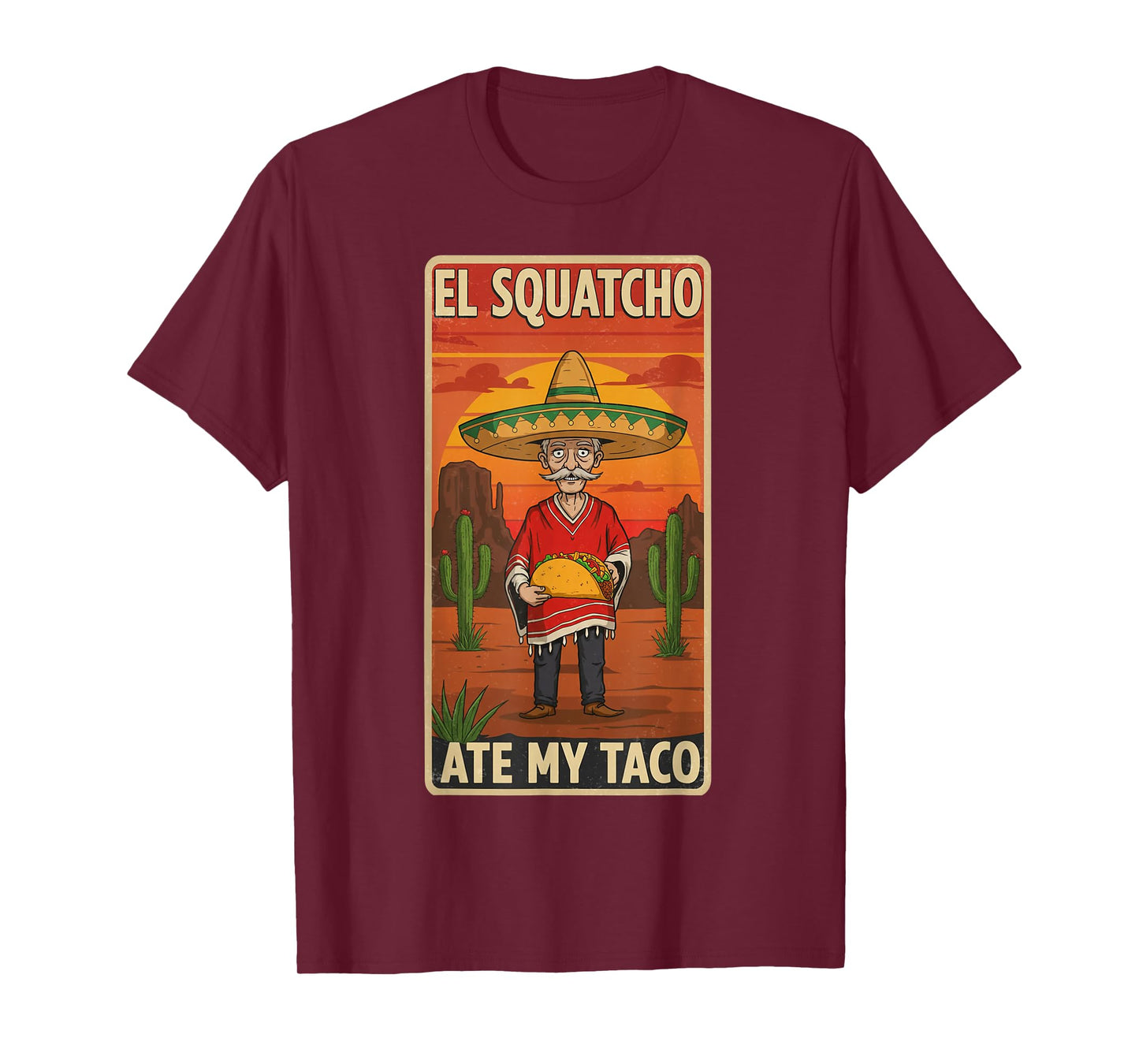 El Squatcho Ate My Taco Funny Sombrero Taco Humor T-Shirt