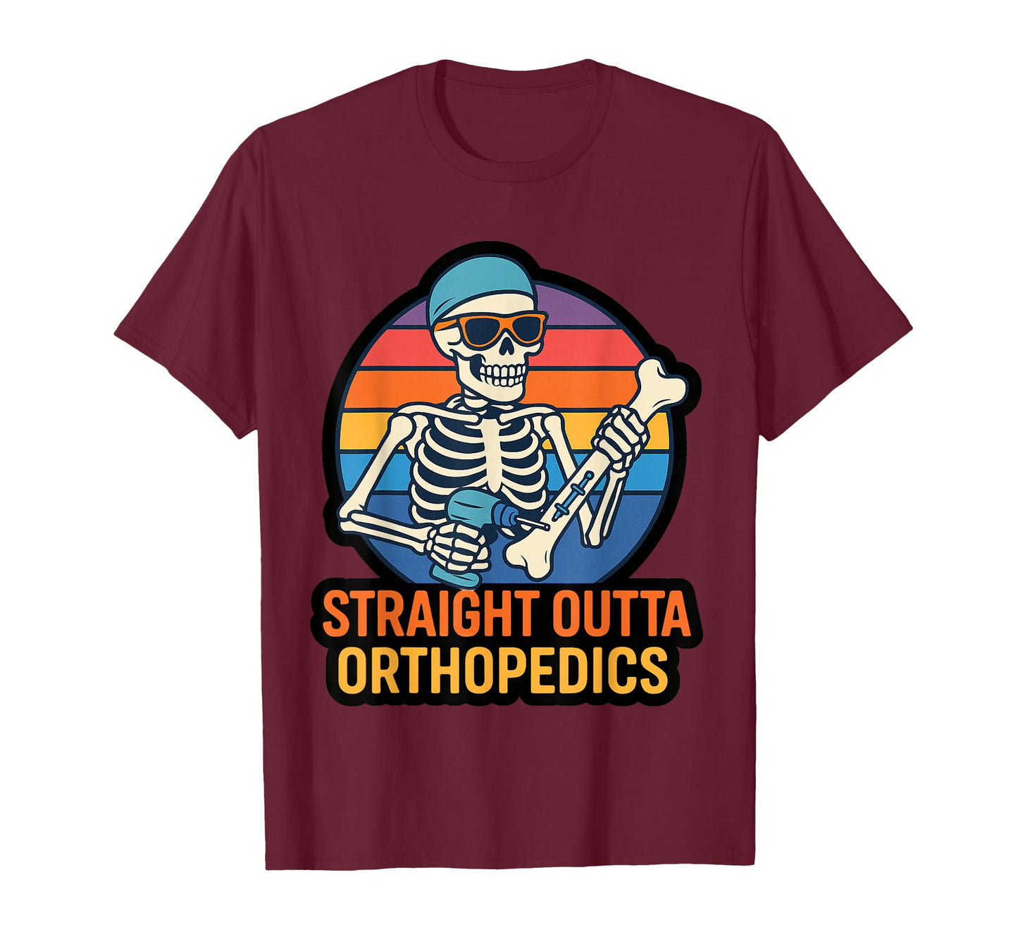 Straight Outta Orthopedics Funny Skeleton T-Shirt