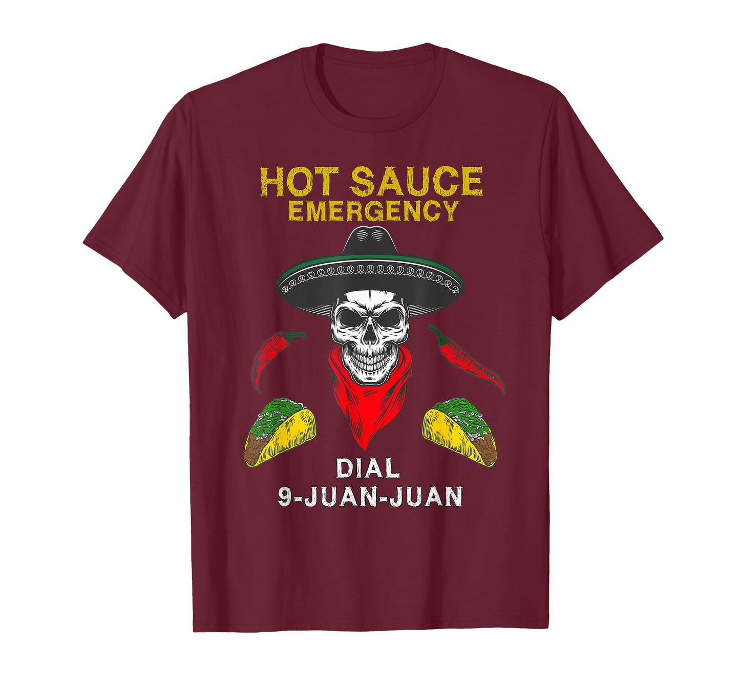 Hot Sauce Emergency Dial Call 9 Juan Juan Delicious TShirt T-Shirt