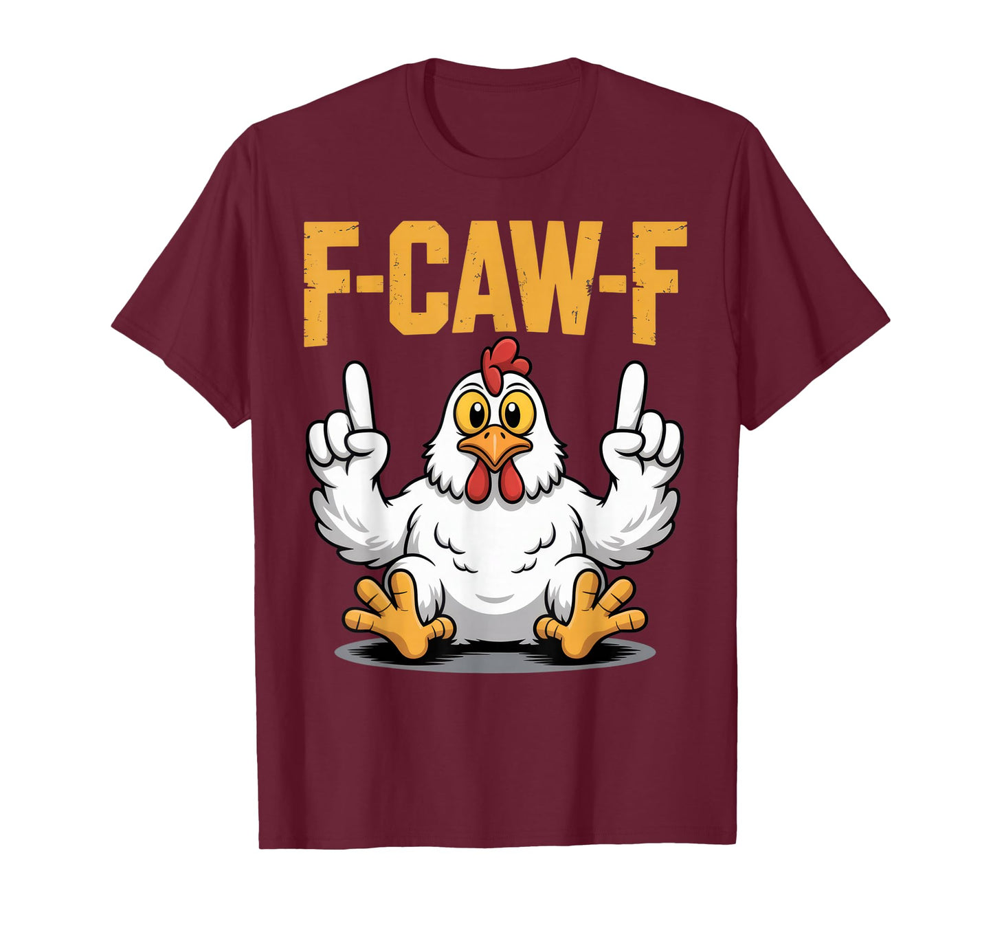 F-CAW-F Funny Chicken Humor for Sarcastic Animal Lovers T-Shirt