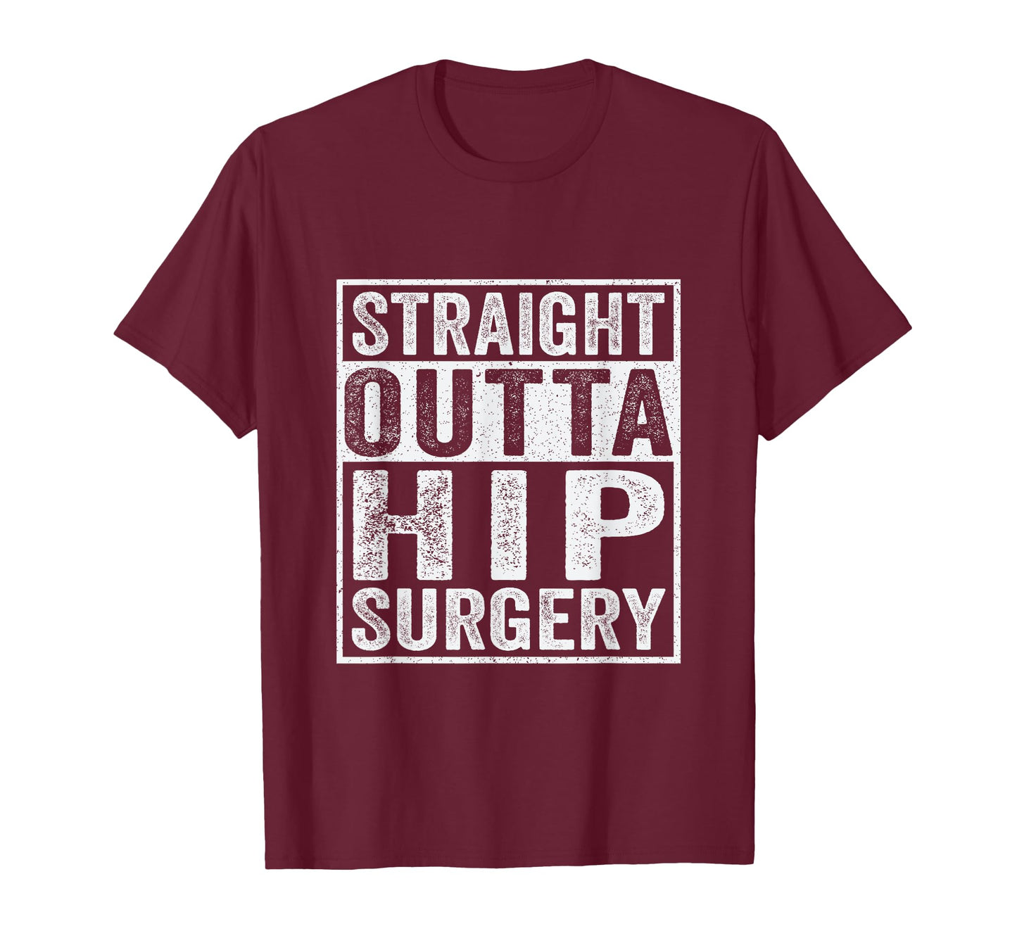 Straight Outta Hip Surgery Funny Broken Hip Surgery Recovery T-Shirt