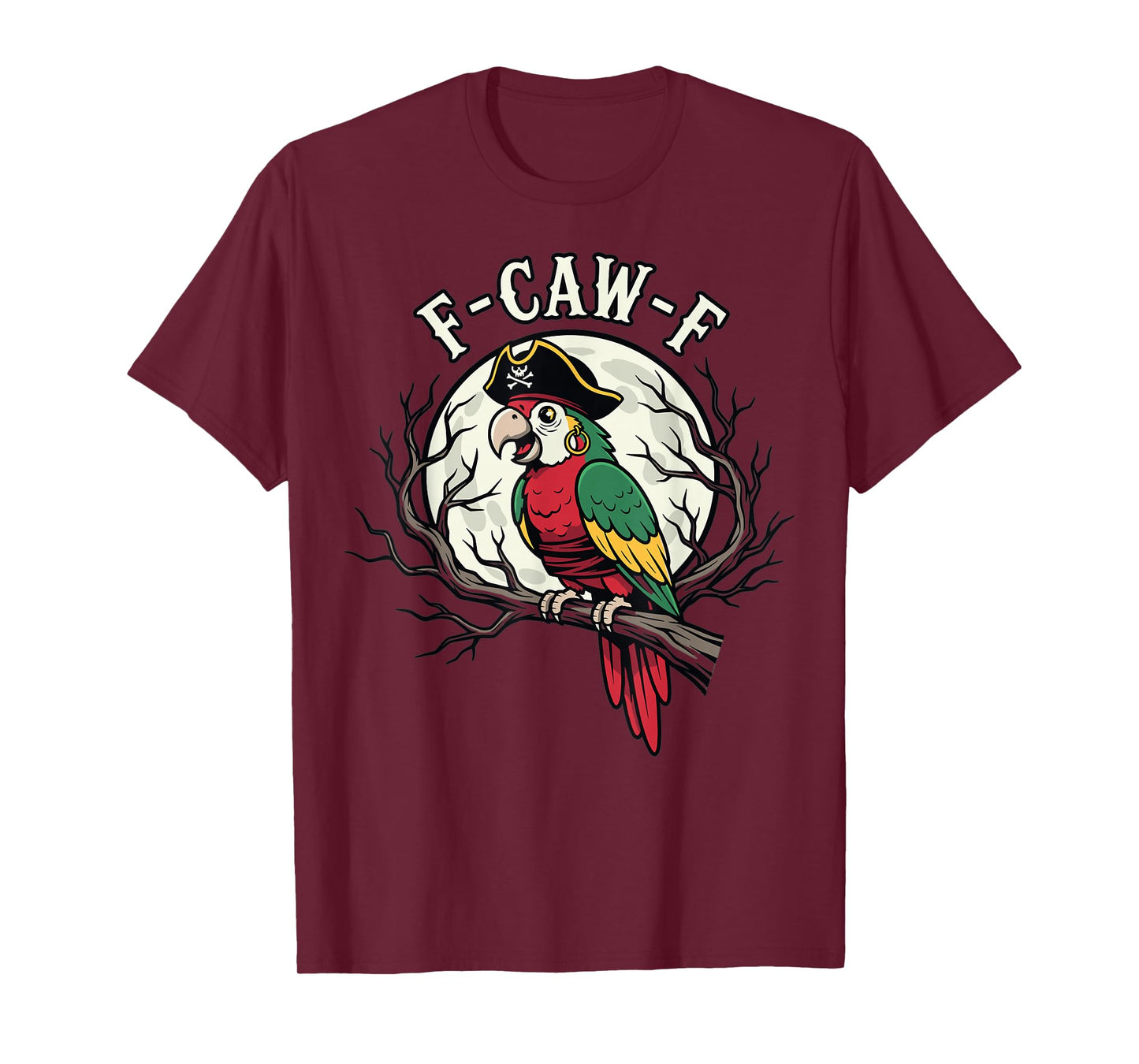Pirate Parrot Moon Design Funny F Caw F Quote T-Shirt