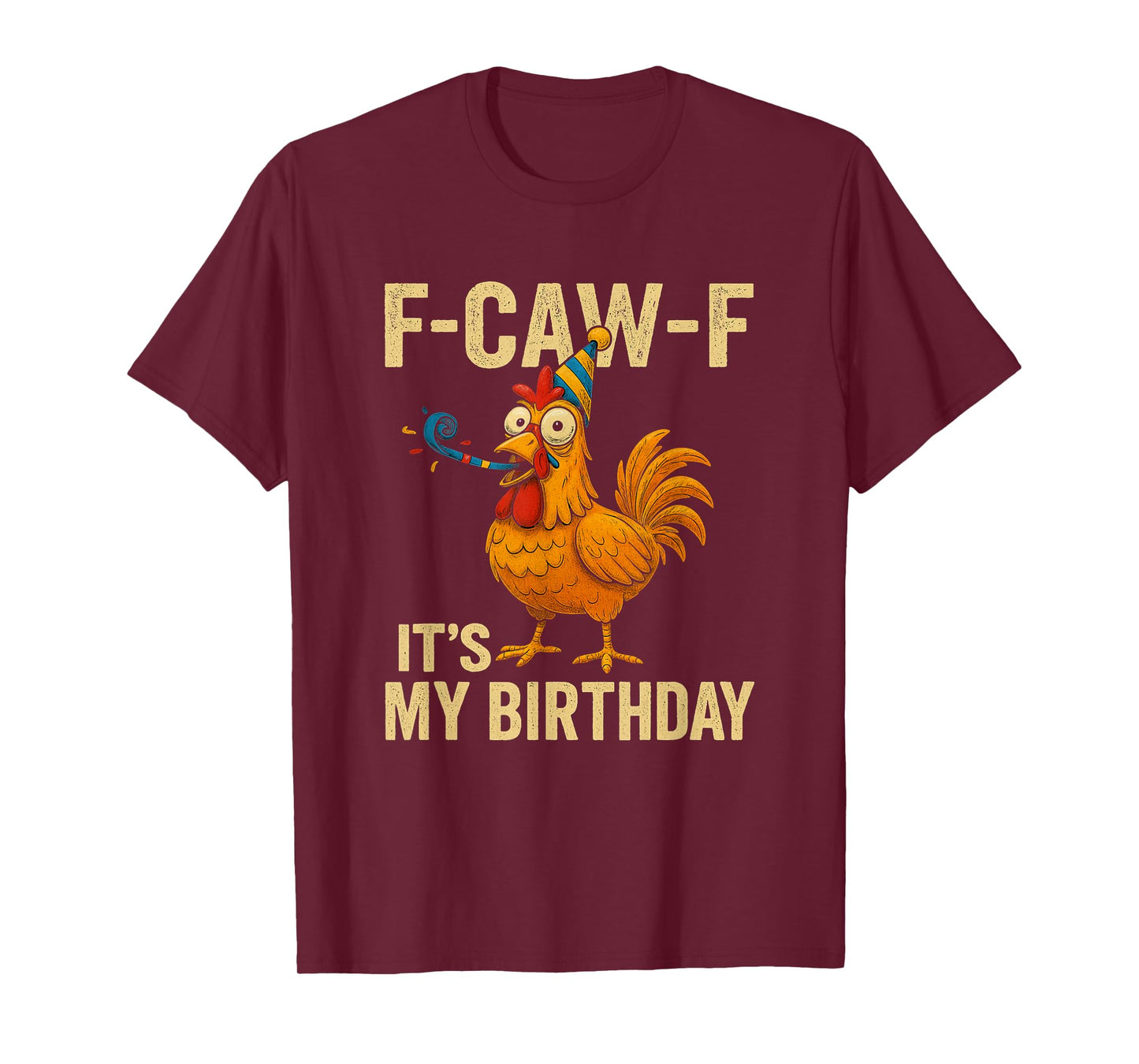 F-CAW-F Chicken Meme Funny Birthday T-Shirt