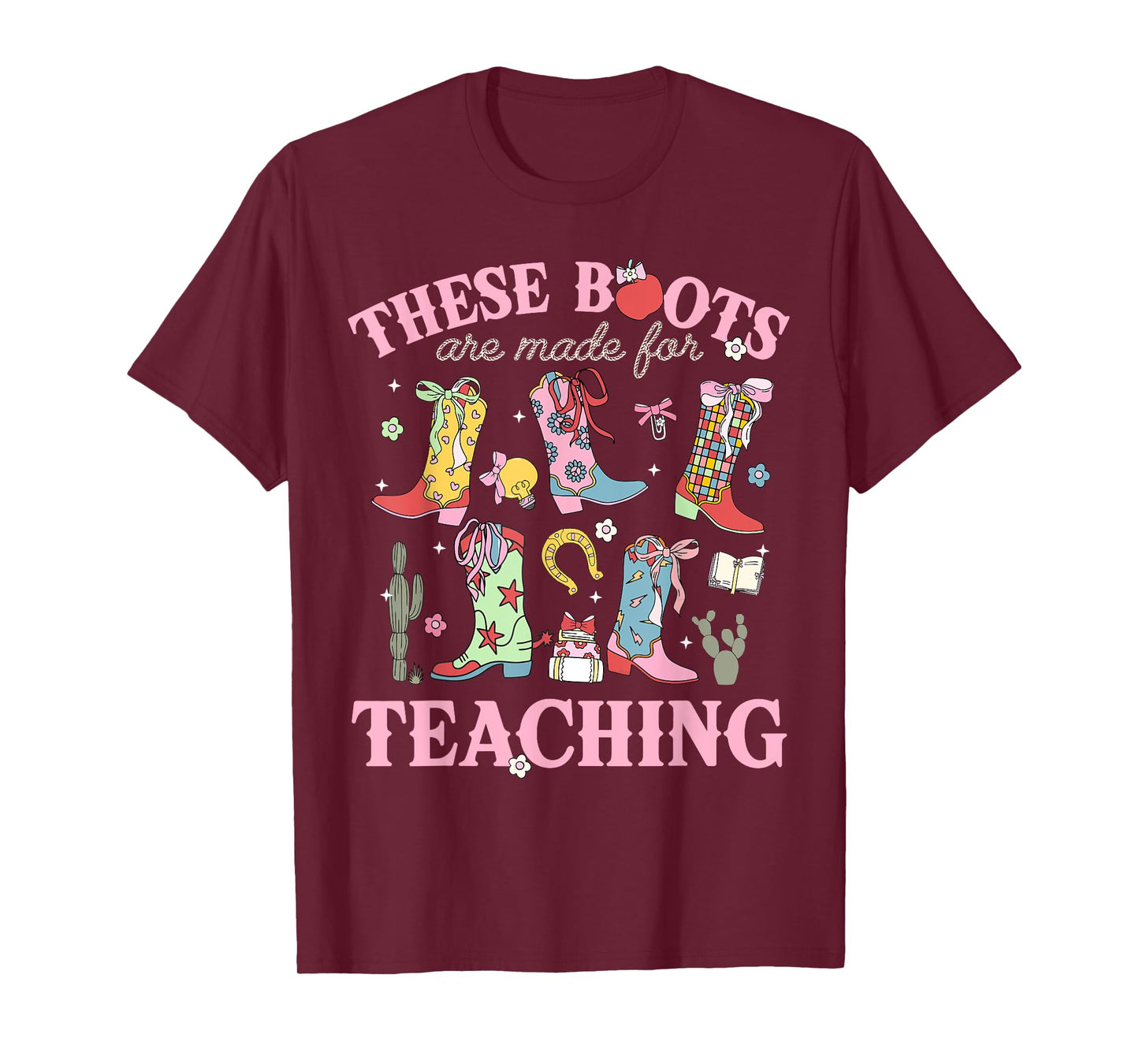 These Boots Are Made For Teaching Teacher Back To School T-Shirt