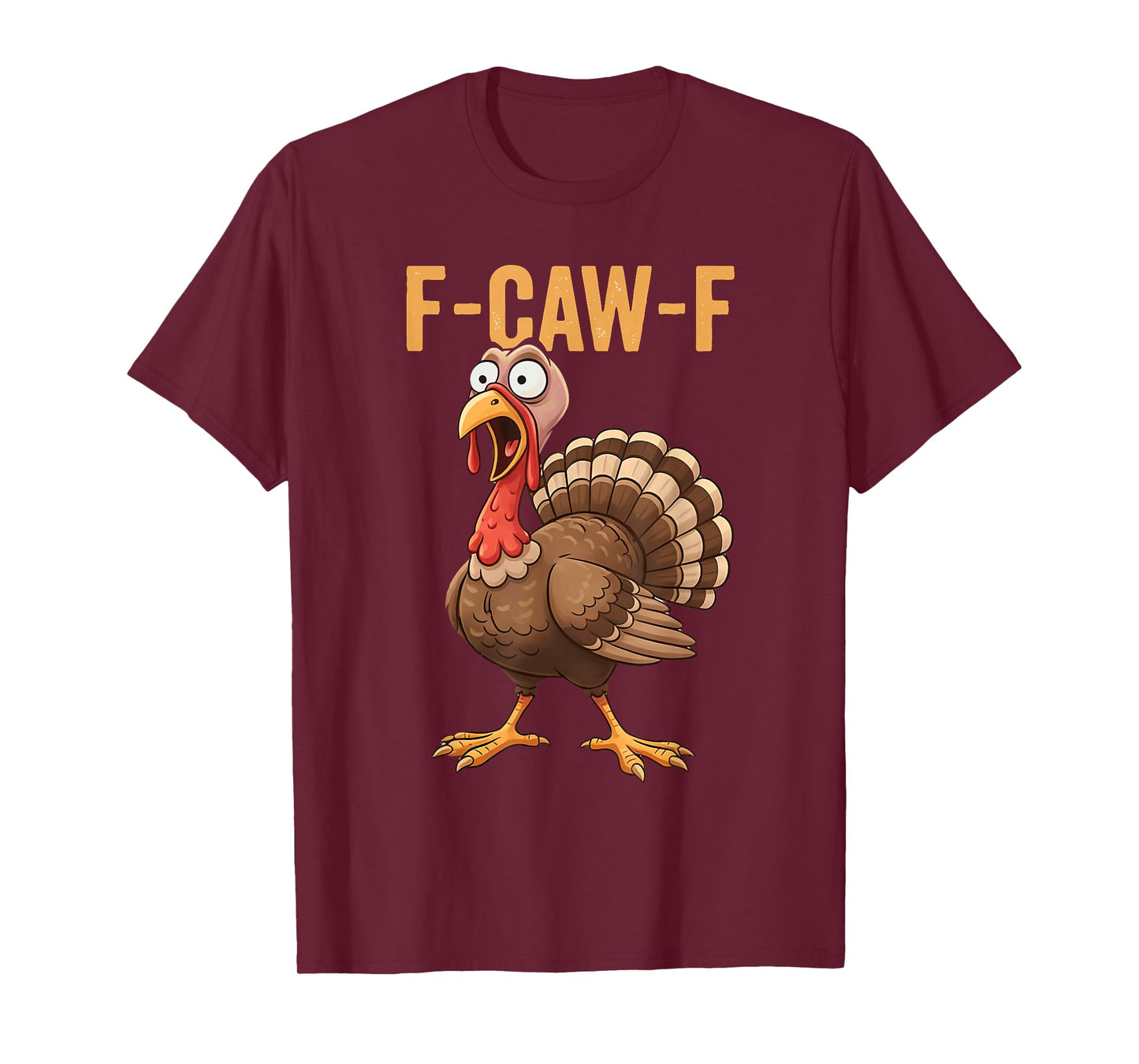 Funny F-Caw-F Chicken Turkey Thanksgiving Mens Women T-Shirt