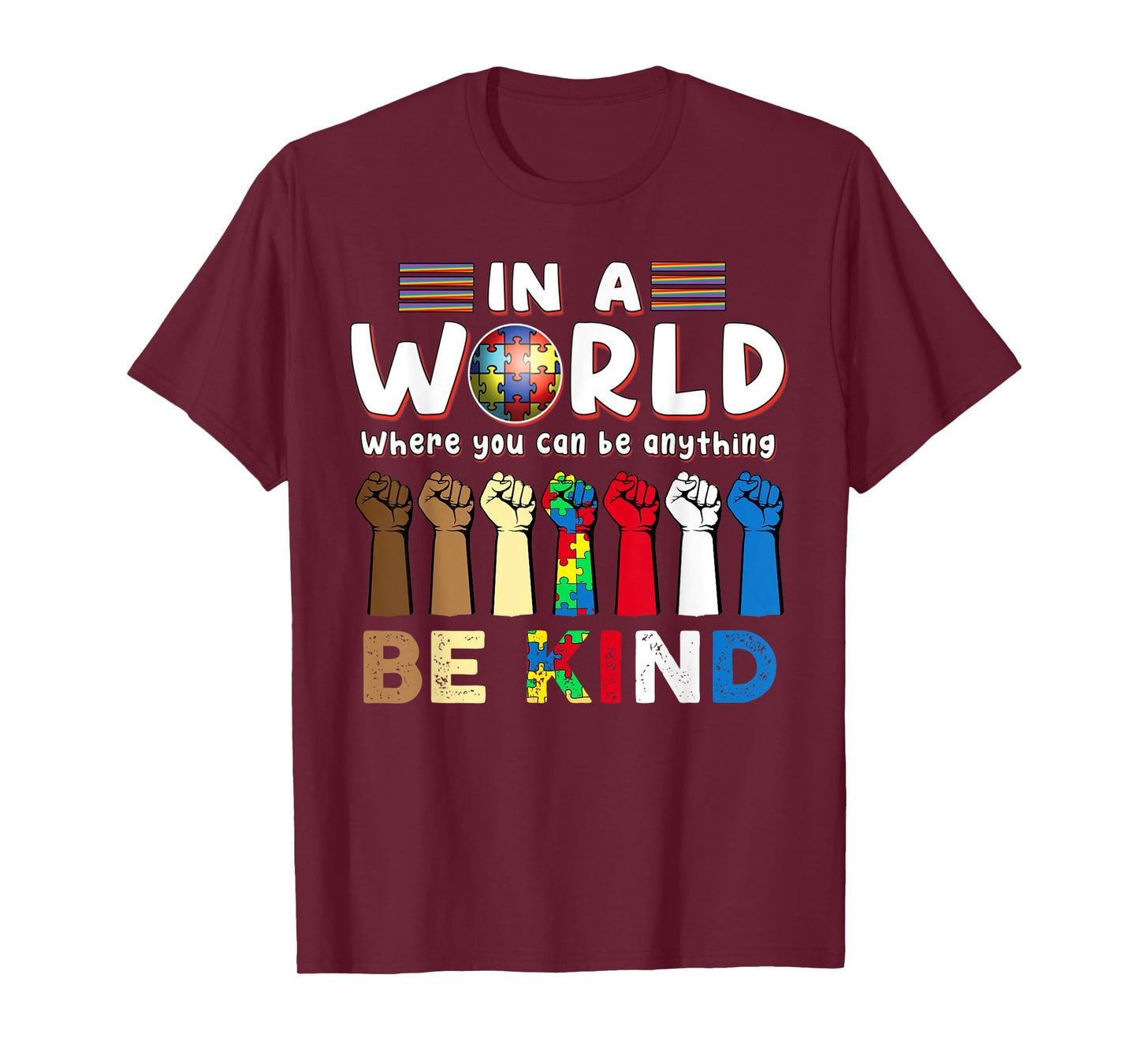 Autism Awareness In A World Where You Can Be Anything T-Shirt