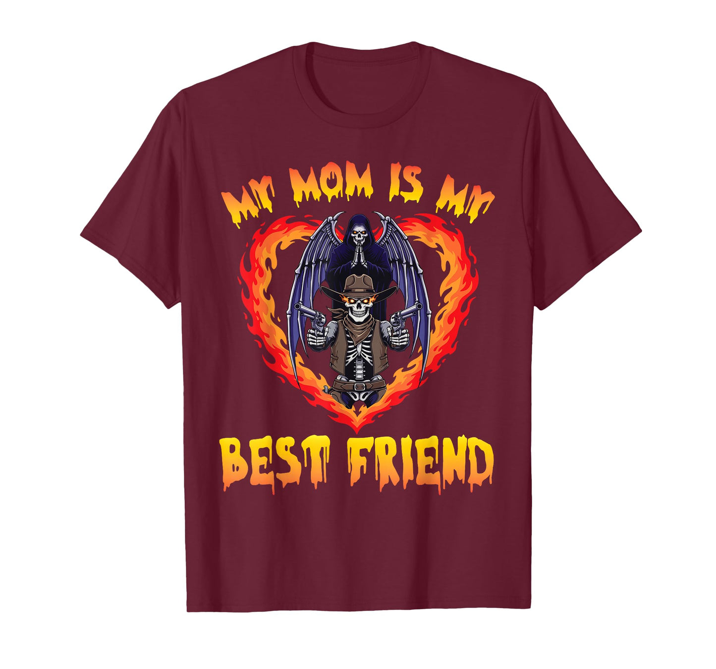My Mom is My Best Friend Skeleton Cowboy Grim Reaper Flame T-Shirt