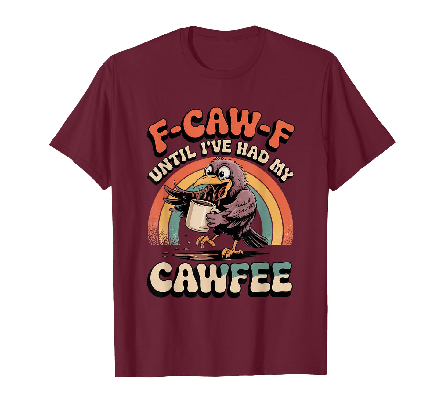 Funny Coffee Lover F-CAW-F Cawfee T-Shirt