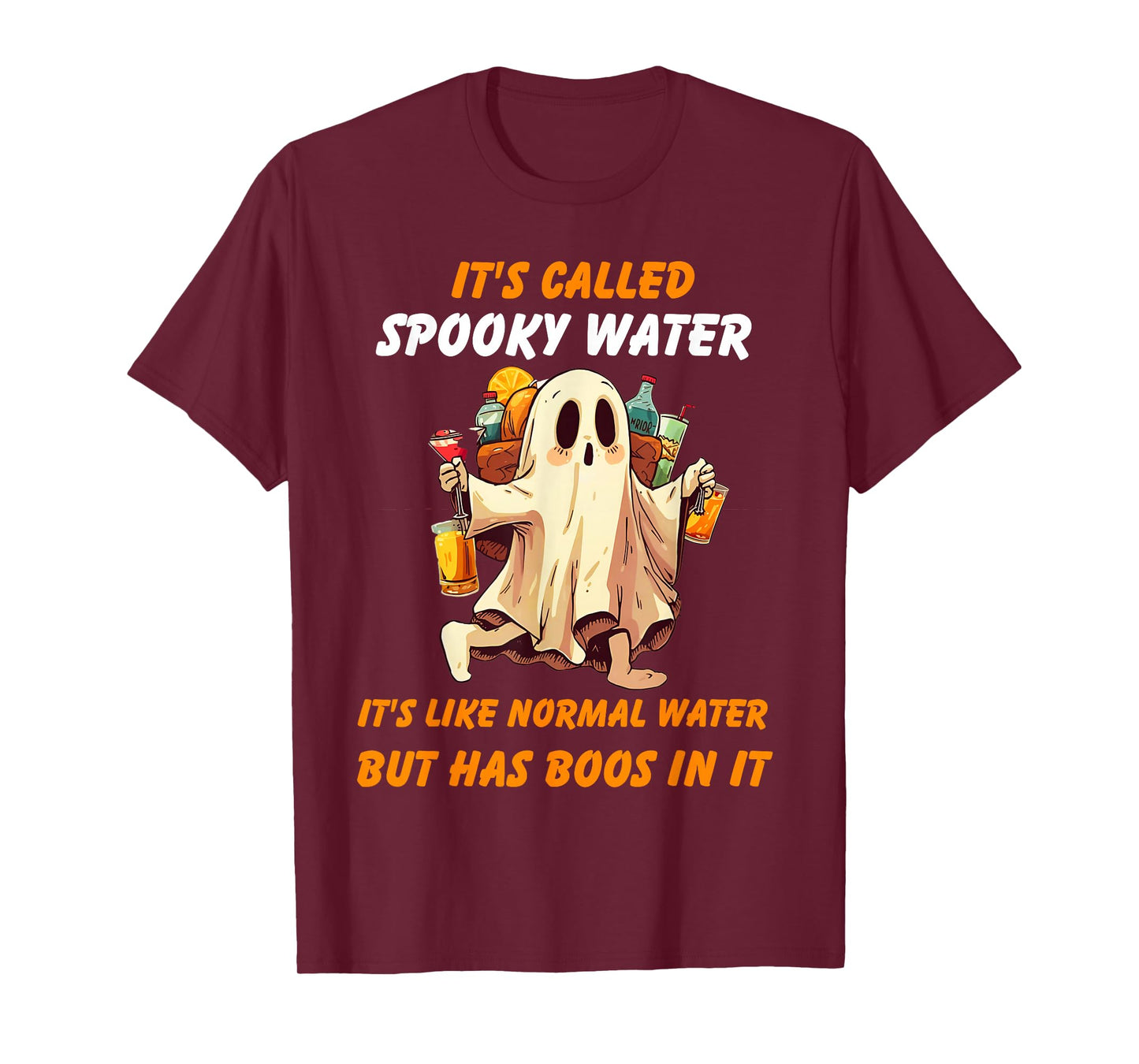 It's Called Spooky Water It's Like Normal Water But Has Boos T-Shirt