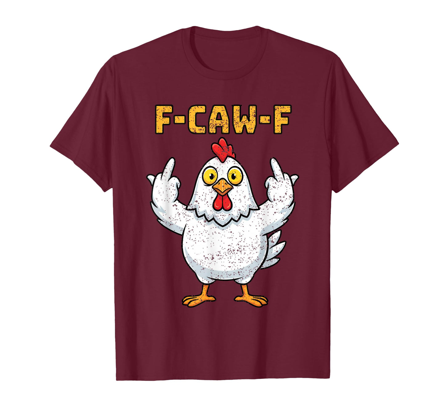 Funny Chicken Humor F-Caw-F Quote Rooster Meme F-Caw-F Crow T-Shirt