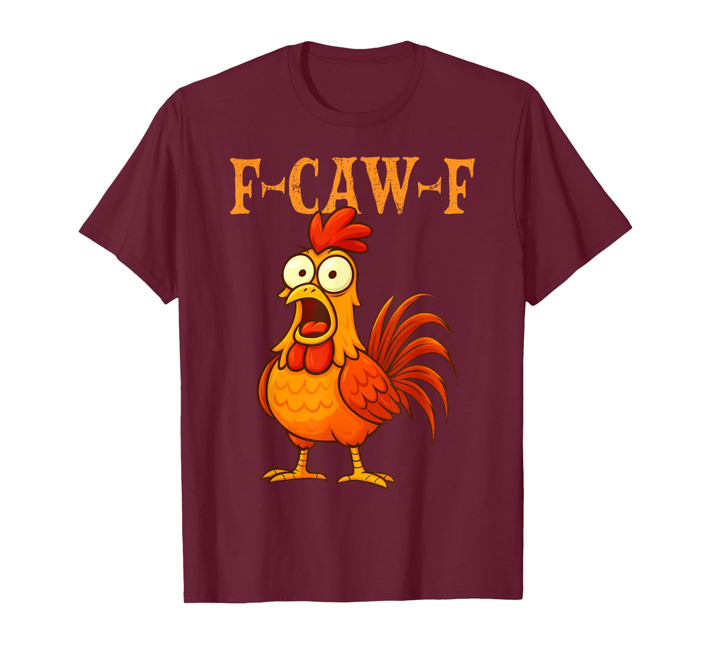 F-Caw-F Funny Chicken Humor F-Caw-F Quote Rooster Meme T-Shirt