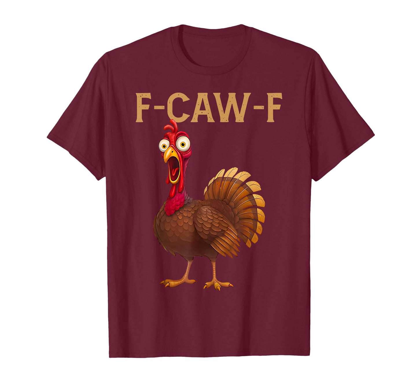 Funny F-CAW-F Turkey Thanksgiving Screaming Rooster Meme T-Shirt