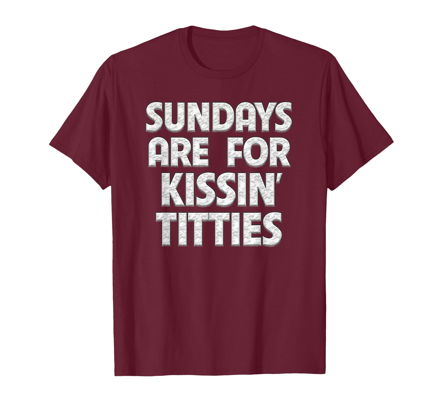 Sundays Are For Kissing Titties Funny Gag Gift For Friends T-Shirt