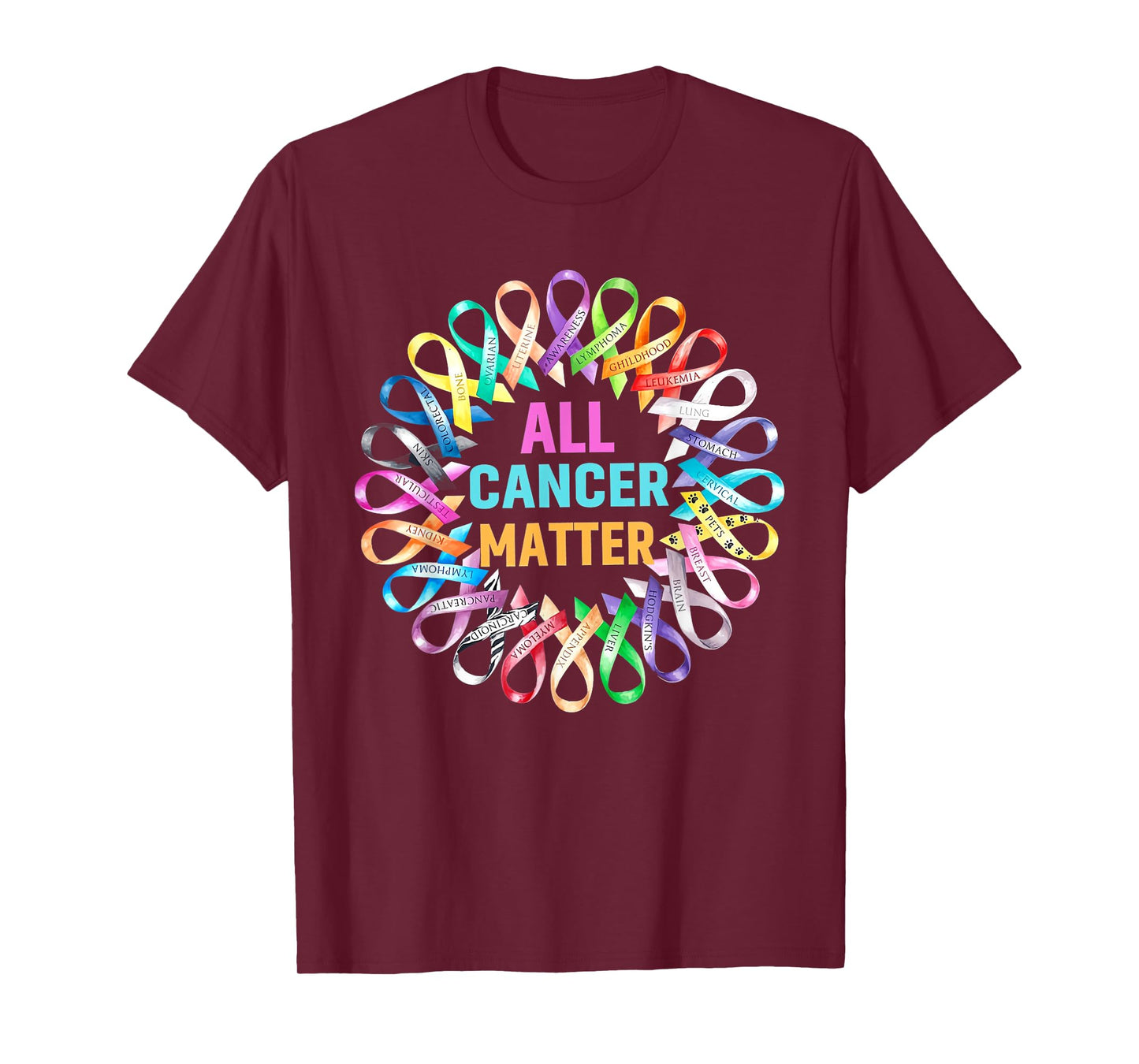 All Cancer Matter Colorful Ribbons Cancer Awareness T-Shirt