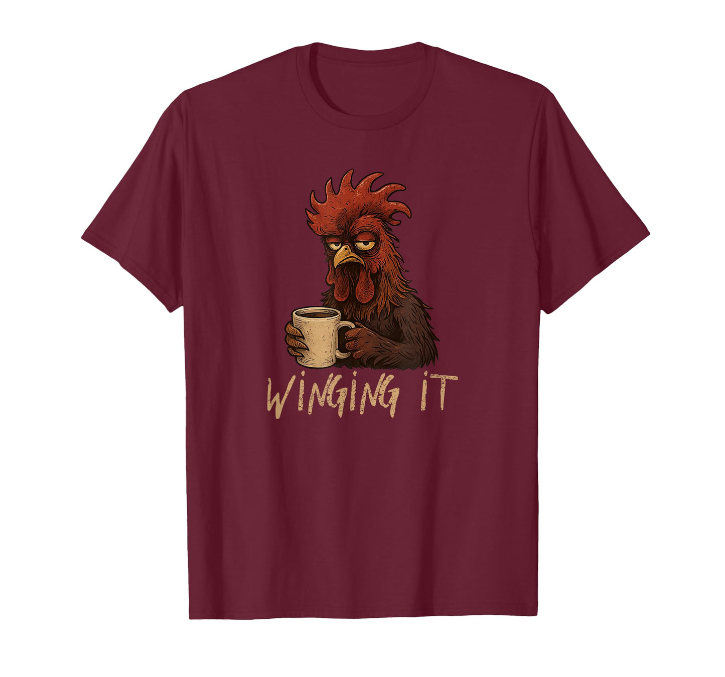 Winging It Rooster - Funny Tired Chicken Drinking Coffee T-Shirt
