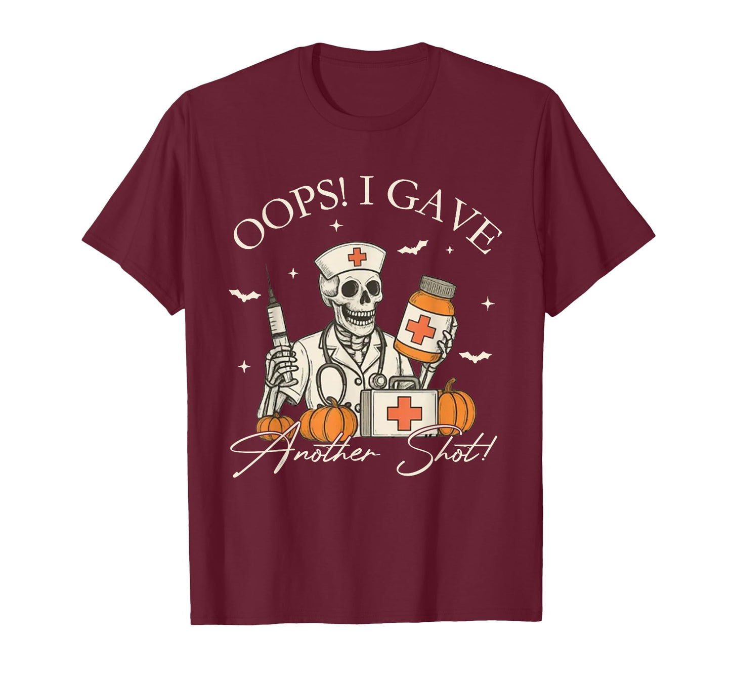 Oops I Gave Another Shot Funny Skeleton Halloween Nurse T-Shirt
