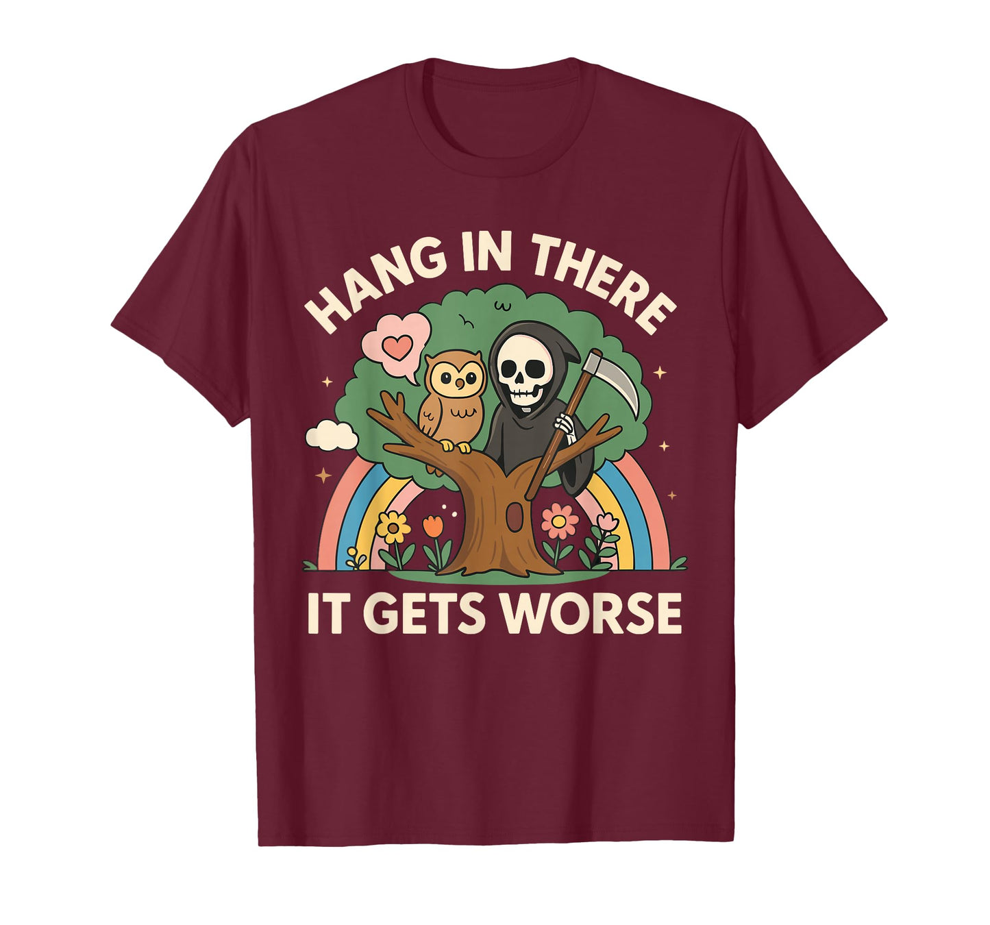 Hang in There It Gets Worse Shirt, Funny Owl Skeleton T-Shirt