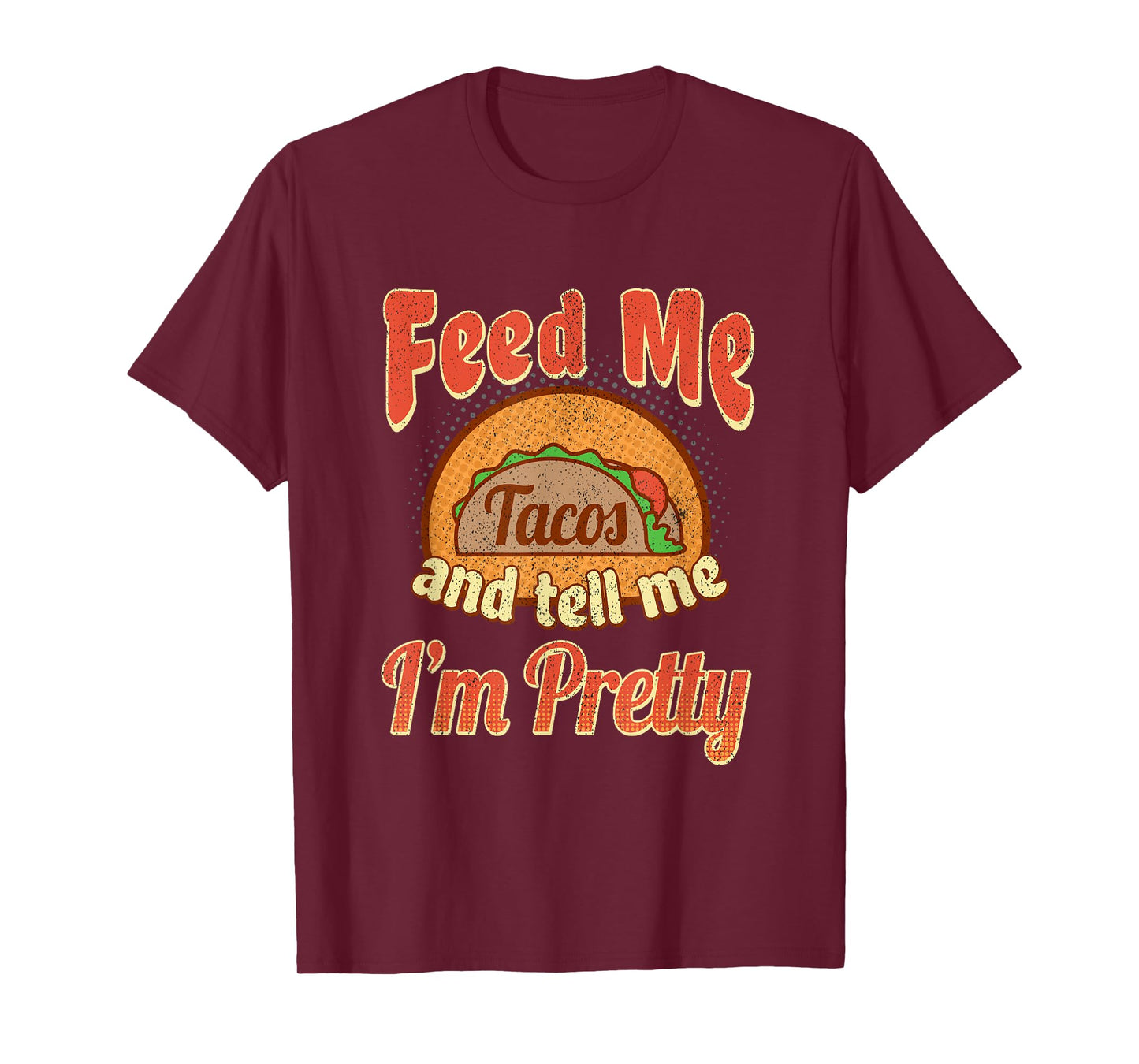 Taco Lovers Feed Me Tell Me I'm Pretty Cinco De Mayo T-Shirt