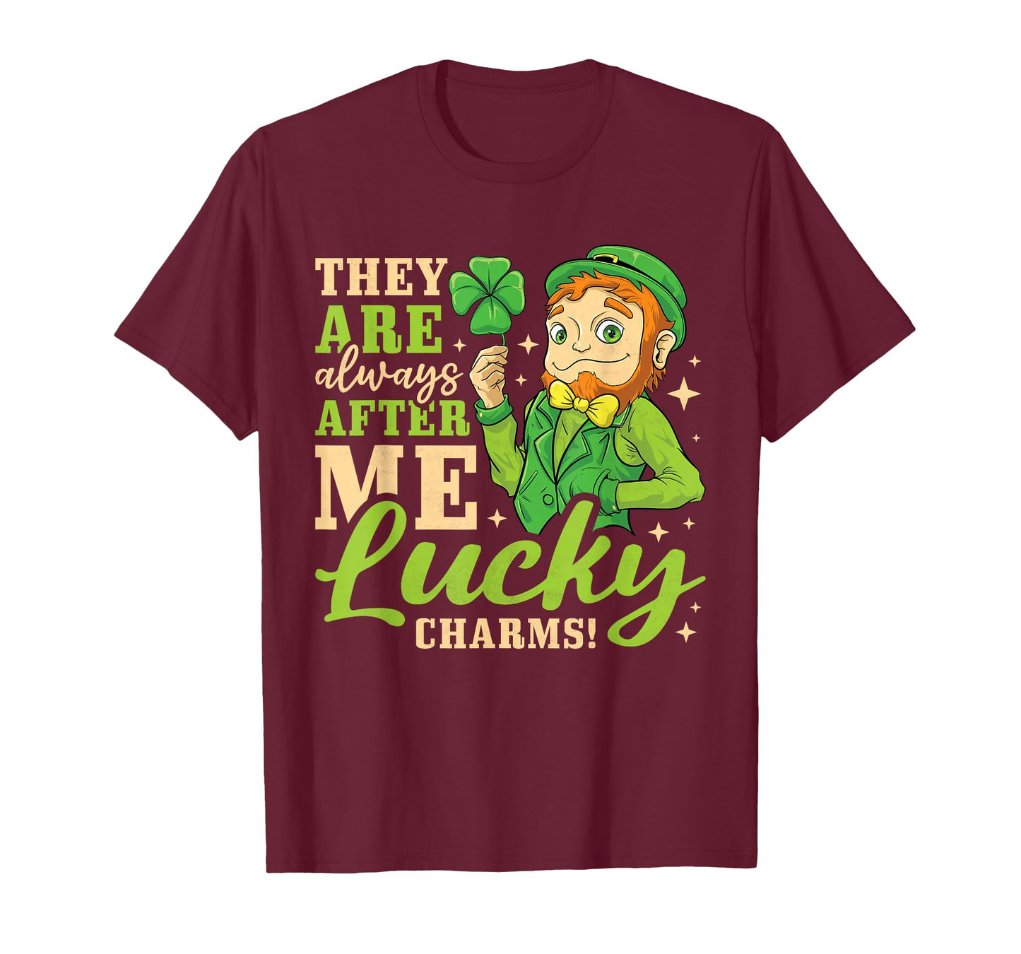They Are Always After Me Lucky Charms, St. Patricks Day T-Shirt