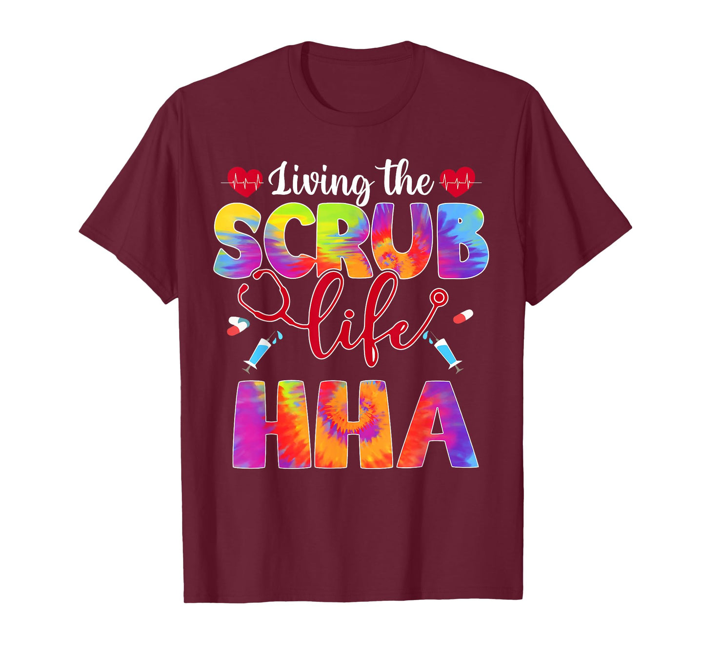 Living The Scrub Life Tie Dye Hippie HHA T-Shirt