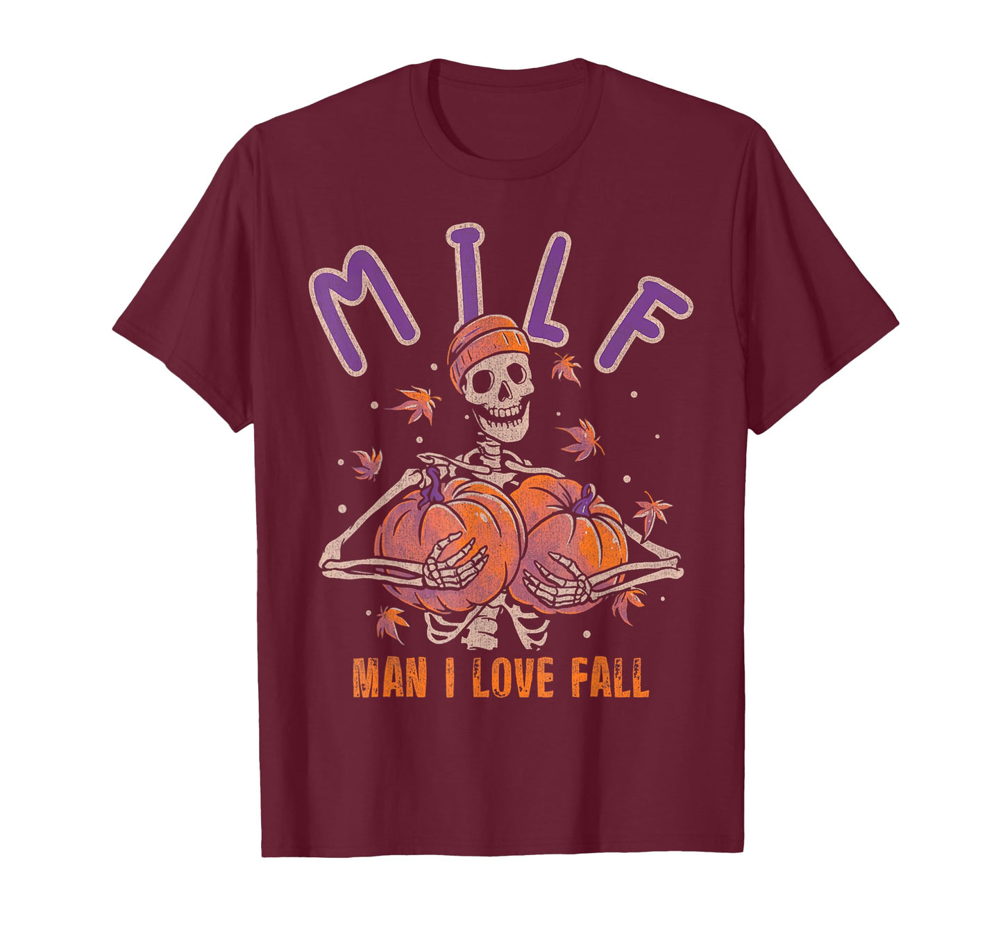 Milf Man I Love Fall Funny Skeleton Pumpkin Halloween T-Shirt
