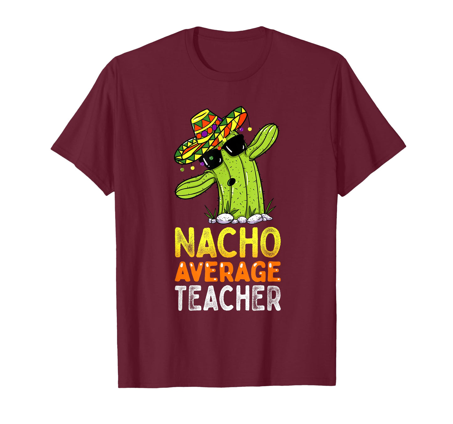 Fun Teacher Appreciation Humor Funny Nacho Average Teacher Men Women T-Shirt