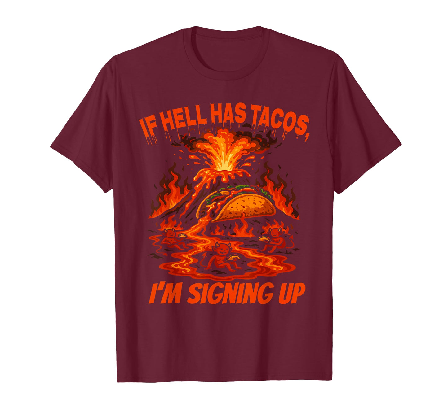 Funny Taco Volcano Hell Humor Mischievous Devil Lava Feast T-Shirt