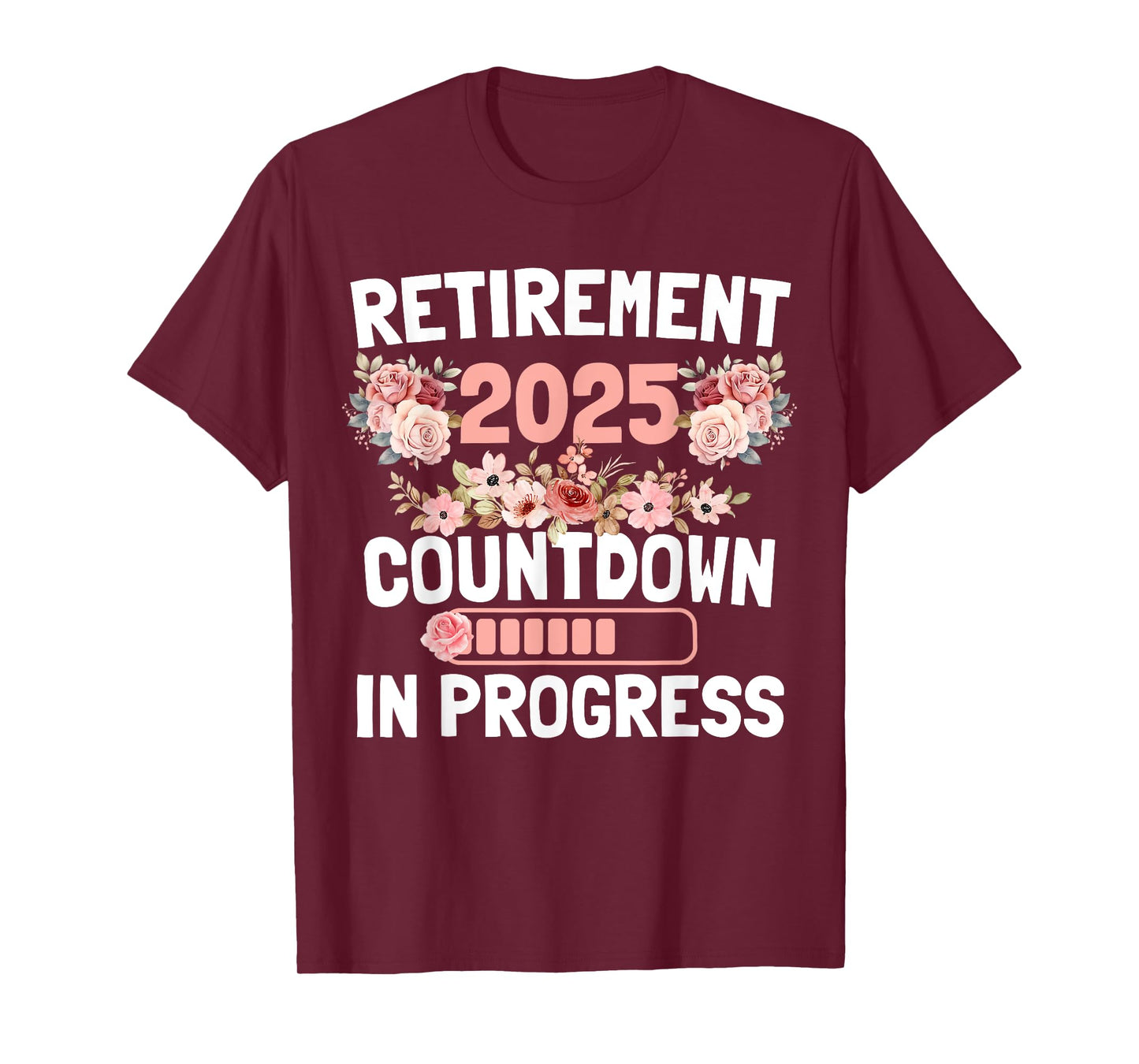 Retirement 2025 Countdown In Progress Funny Flower Women T-Shirt