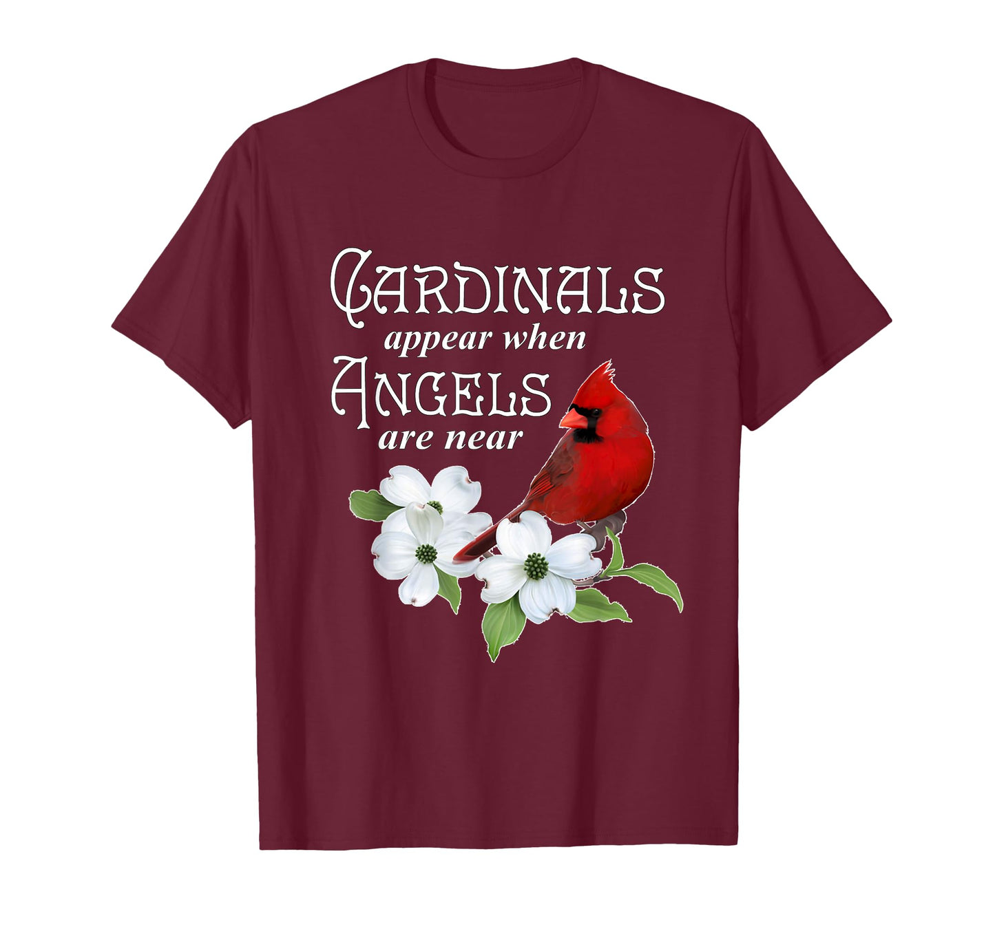 Cardinals Appear When Angels Are Near Bird Lover Gift T-Shirt