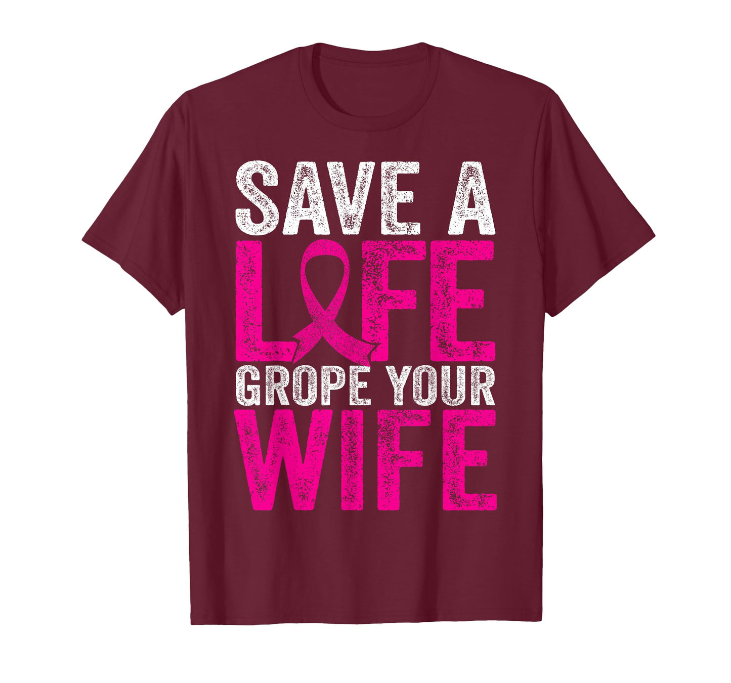 Save A Life Wife Funny Breast Cancer Awareness Shirt T-Shirt
