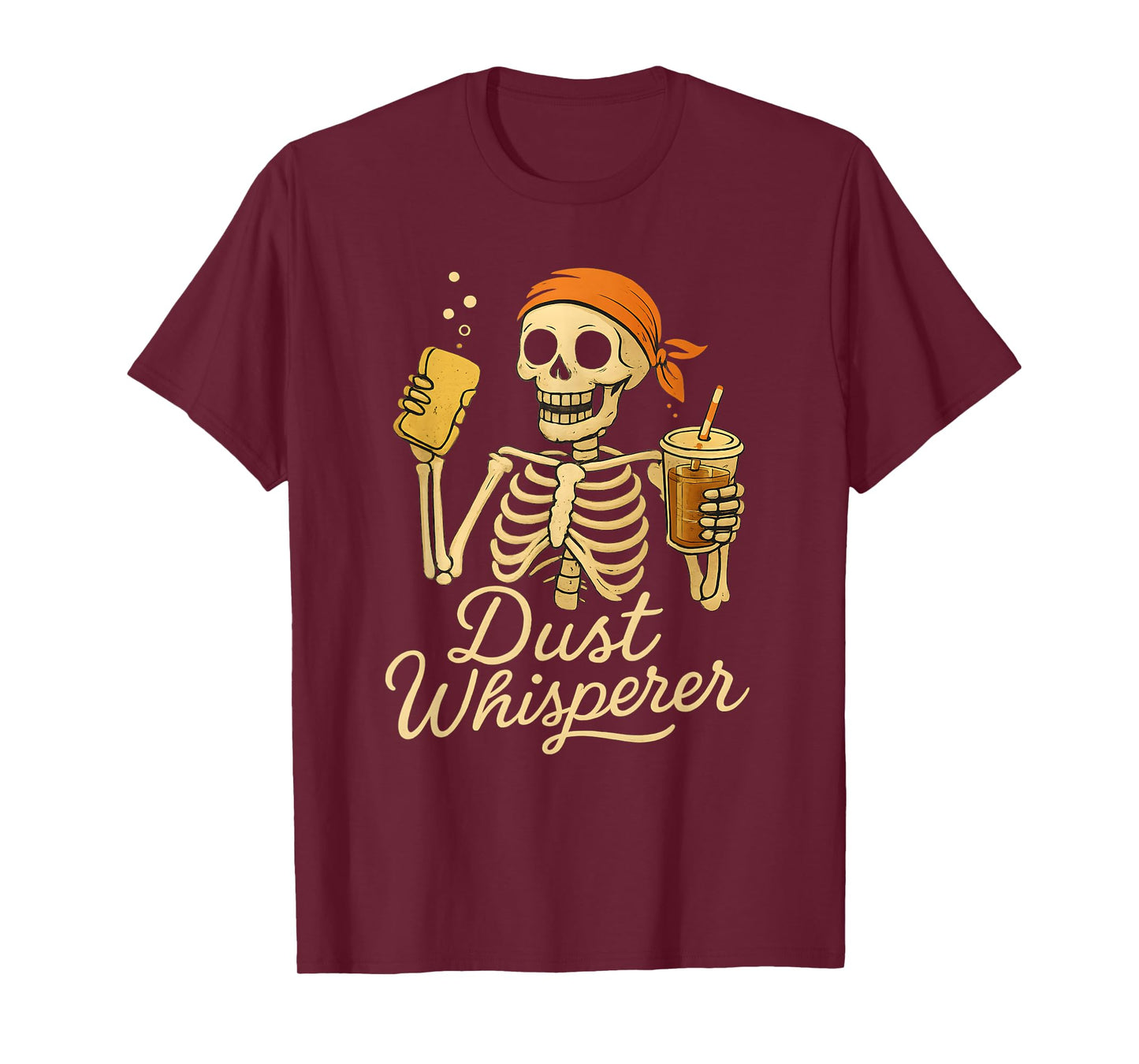 Dust Whisperer Funny Skeleton Cleaning Crew Work Life Humor T-Shirt