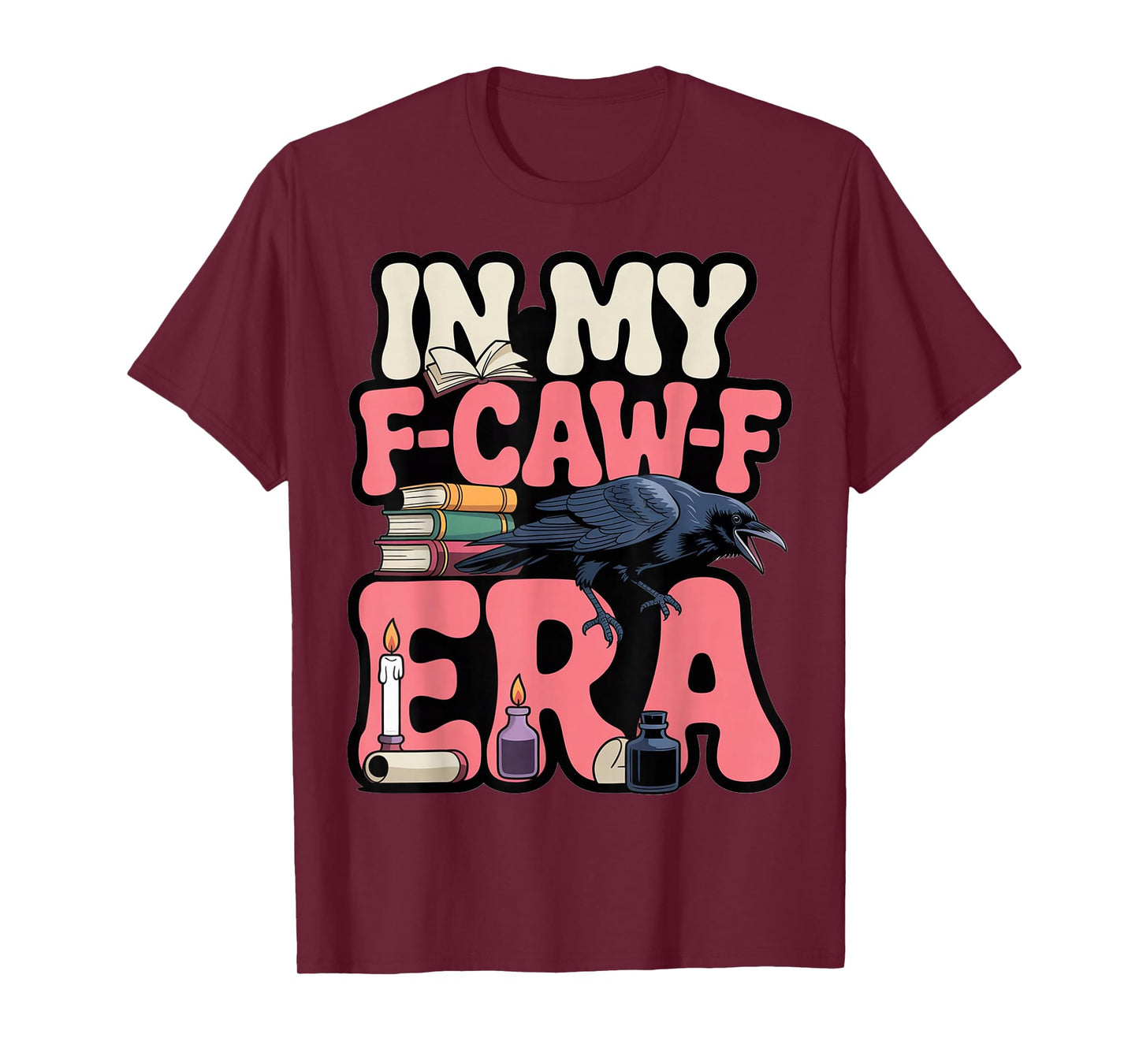 in My F-CAW-F Era Raven Books Potion T-Shirt