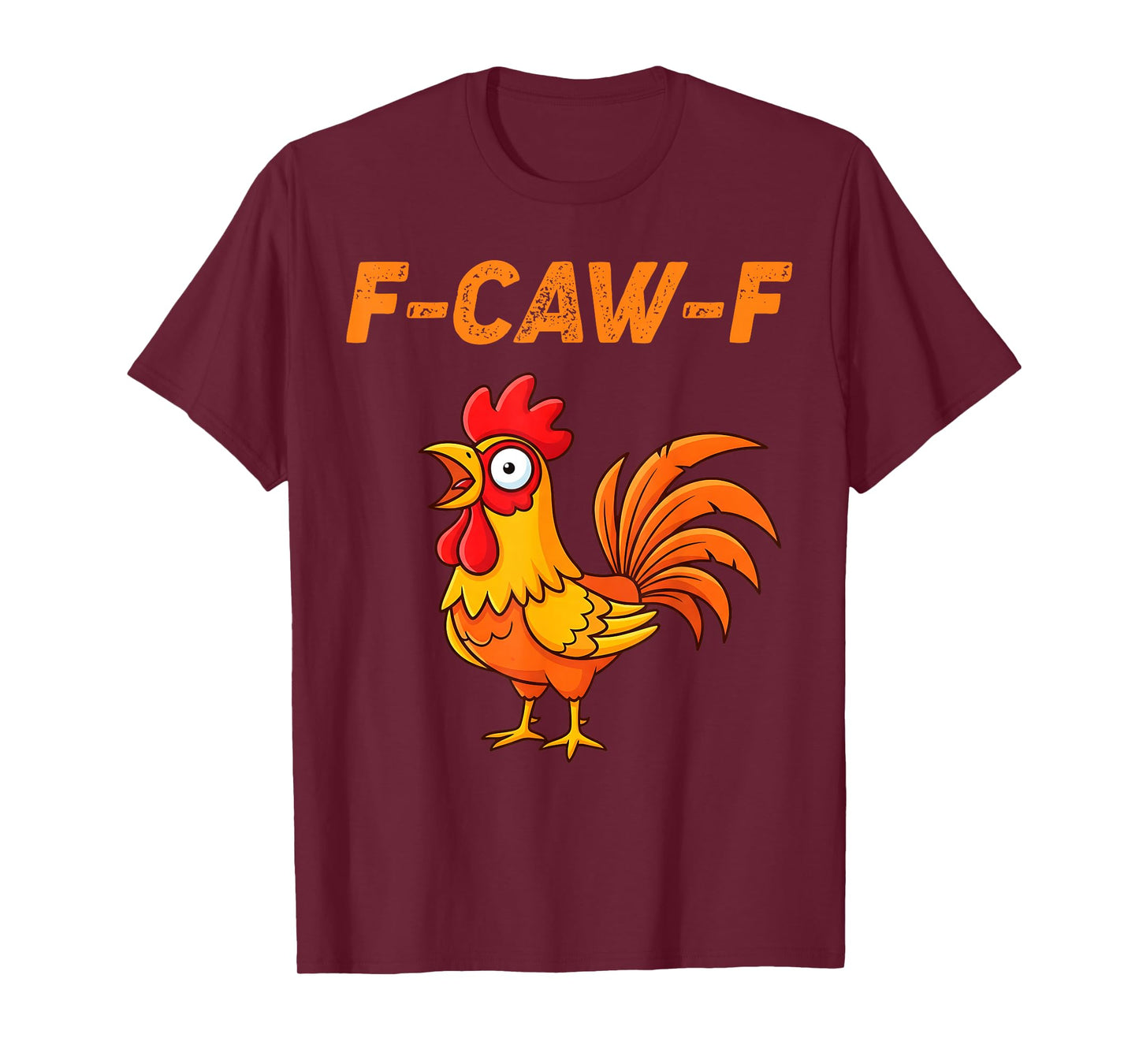 F-Caw-F Funny Chicken Humor Quote Rooster Meme T-Shirt