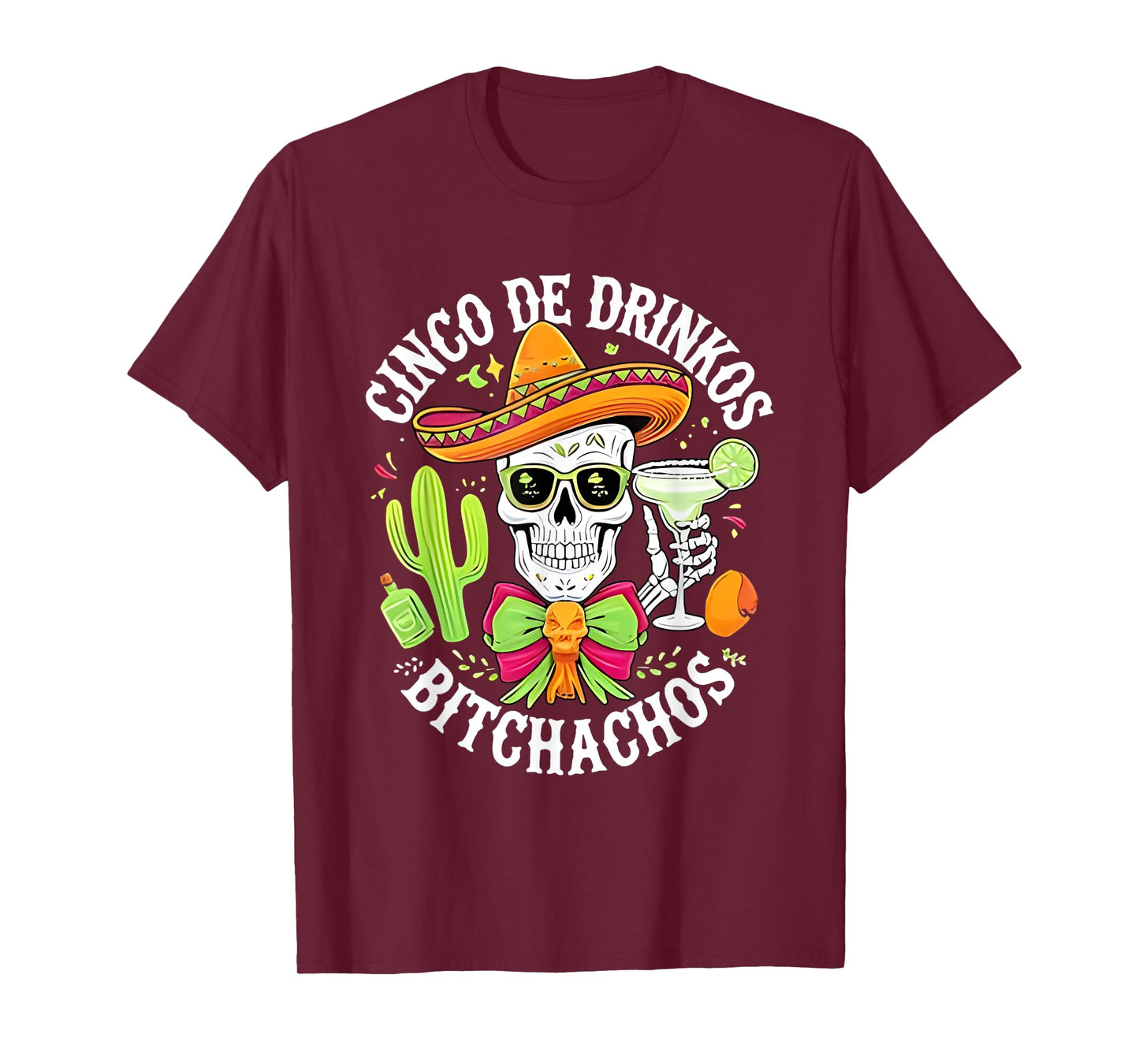 Skull Mexican Cinco De Drinkos Bitchachos T-Shirt