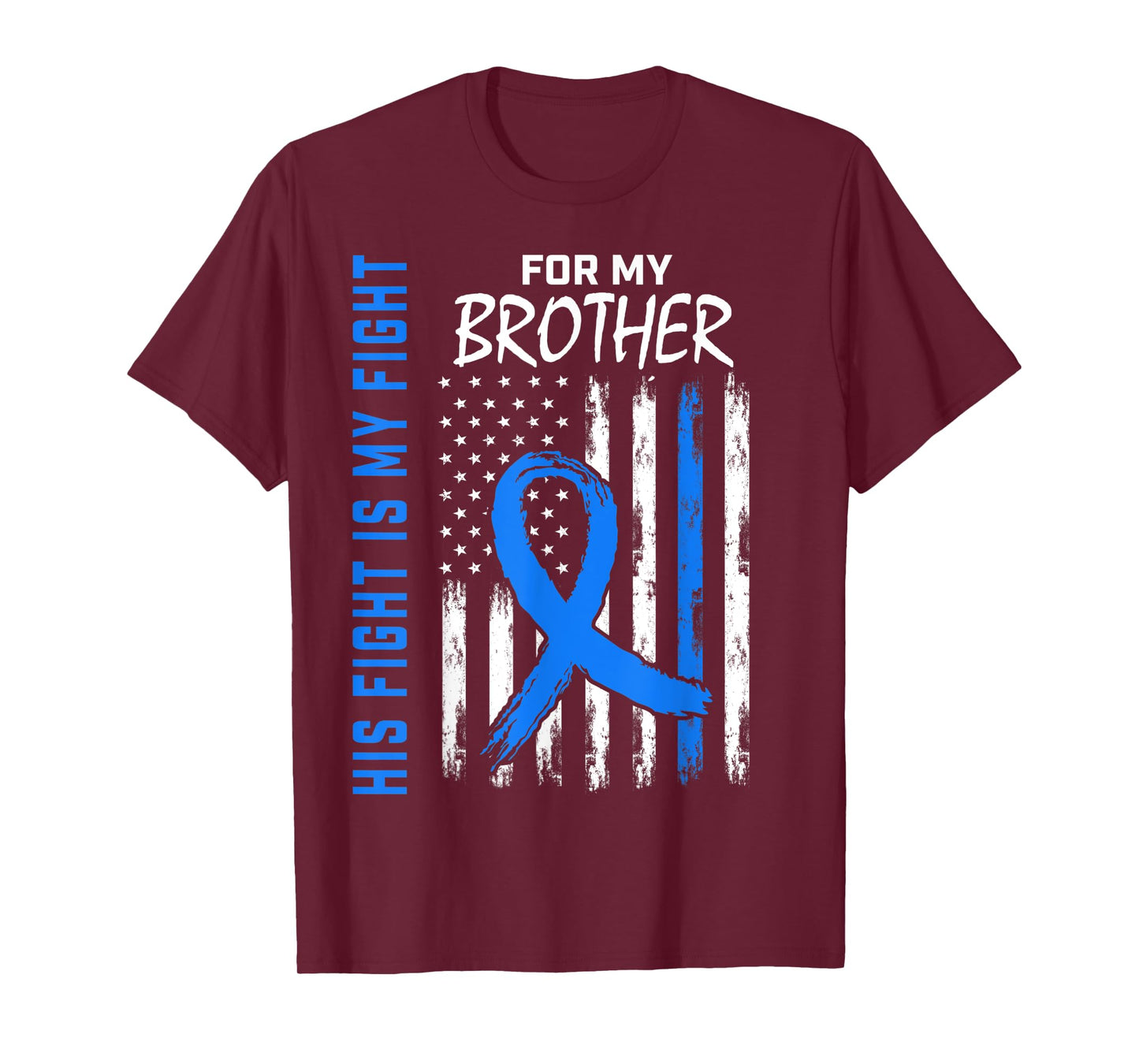 His Fight Is My Fight Brother Colon Cancer Awareness US Flag T-Shirt