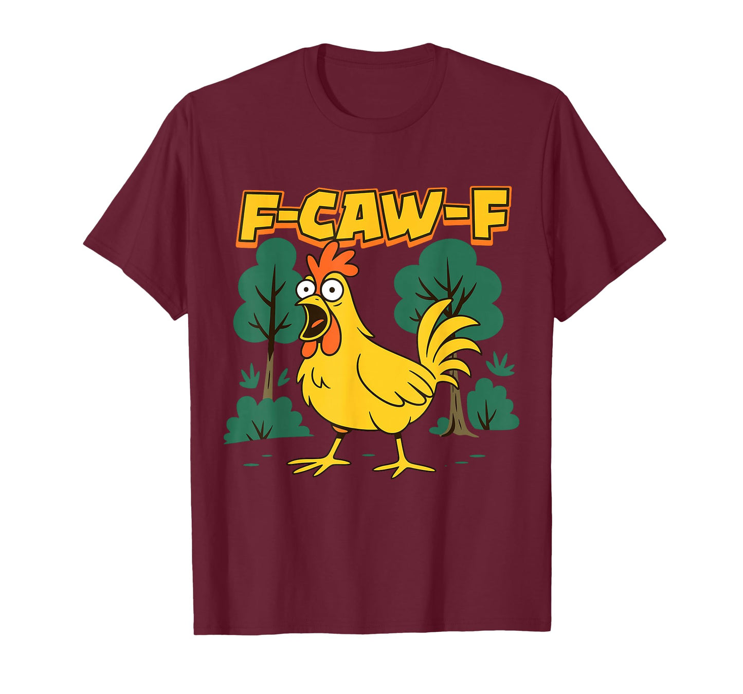 F-Caw-F Shock Chicken Trees F Caw F Rooster Retro Funny T-Shirt