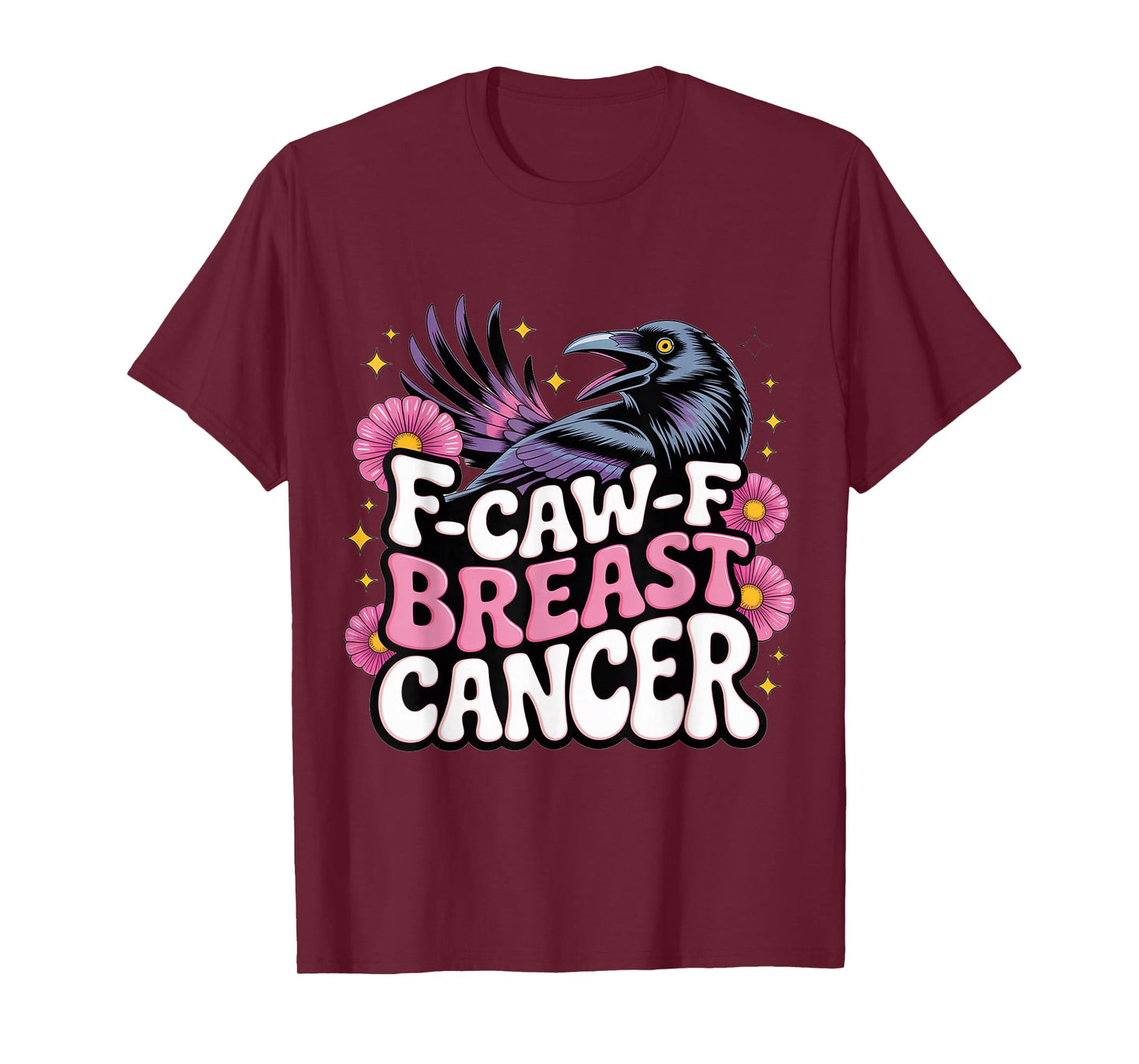 Groovy F-CAW-F Breast Cancer Crow T-Shirt