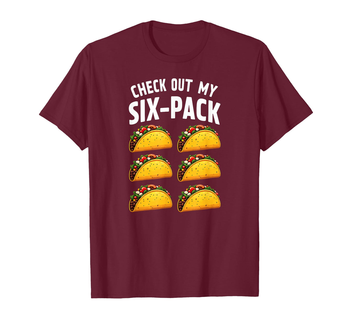 Check Out My Six-Pack Taco Gym Work Out T-Shirt