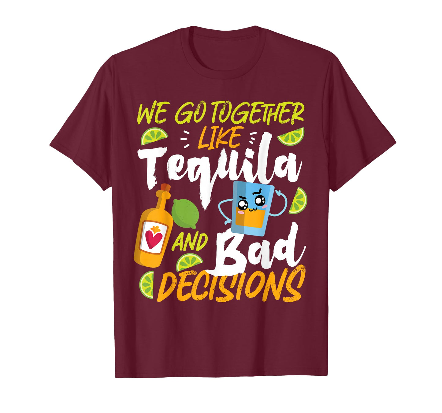 Partner Design Ideas For Couples In Love We Go Together Like Tequila And Bad Decisions T-Shirt