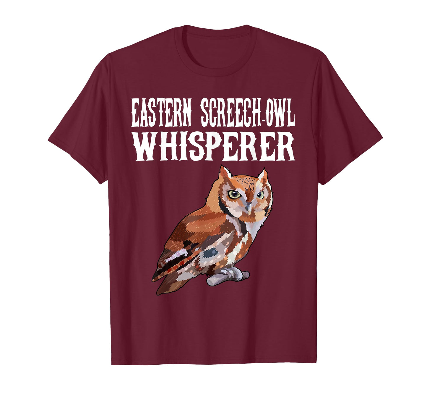 Eastern Screech-Owl Whisperer Funny Bird Lover T-Shirt
