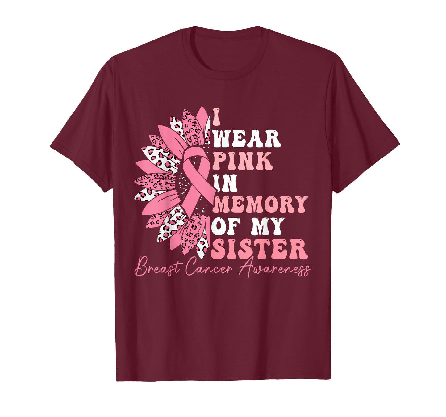 I Wear Pink In Memory Of My Sister Breast Cancer Awareness T-Shirt