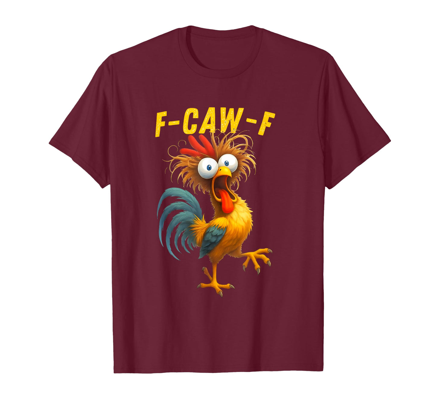 F-caw-f Shirt Silly Chicken Screaming Halloween f-caw-f T-Shirt