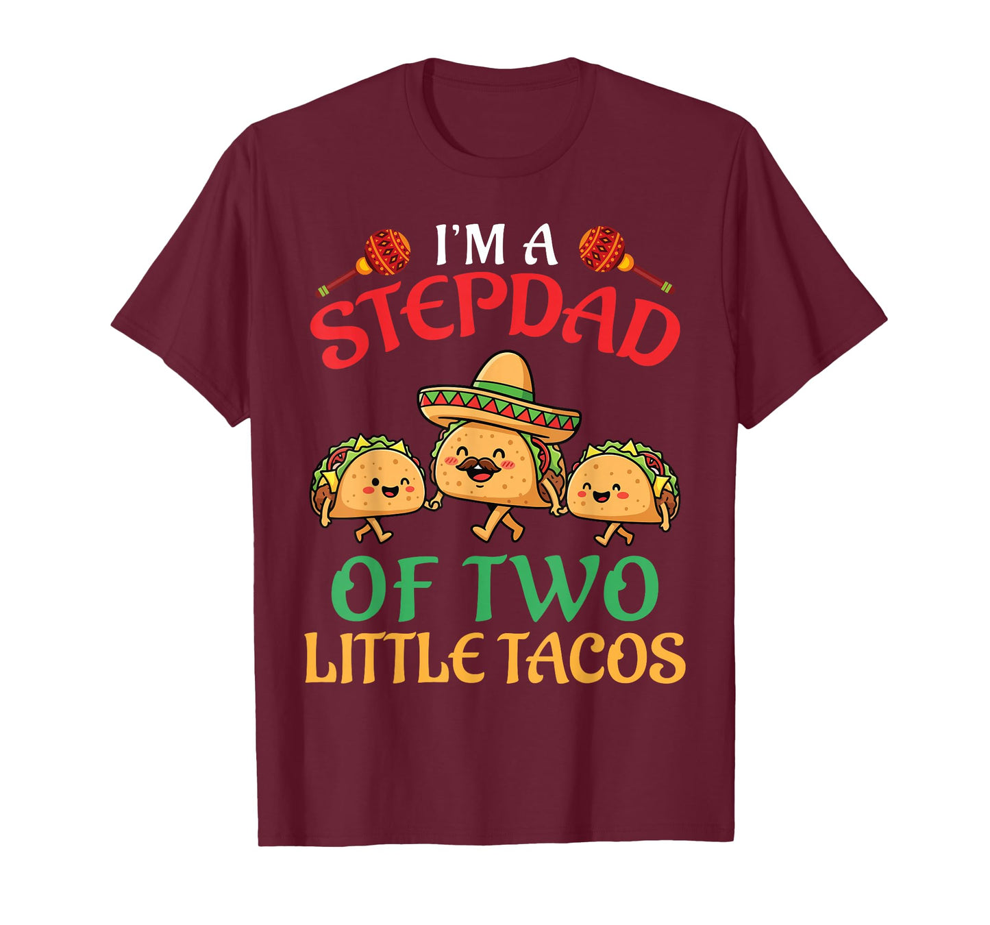 I’m A Stepdad of Two Little Tacos Stepson Stepdaughter Daddy T-Shirt